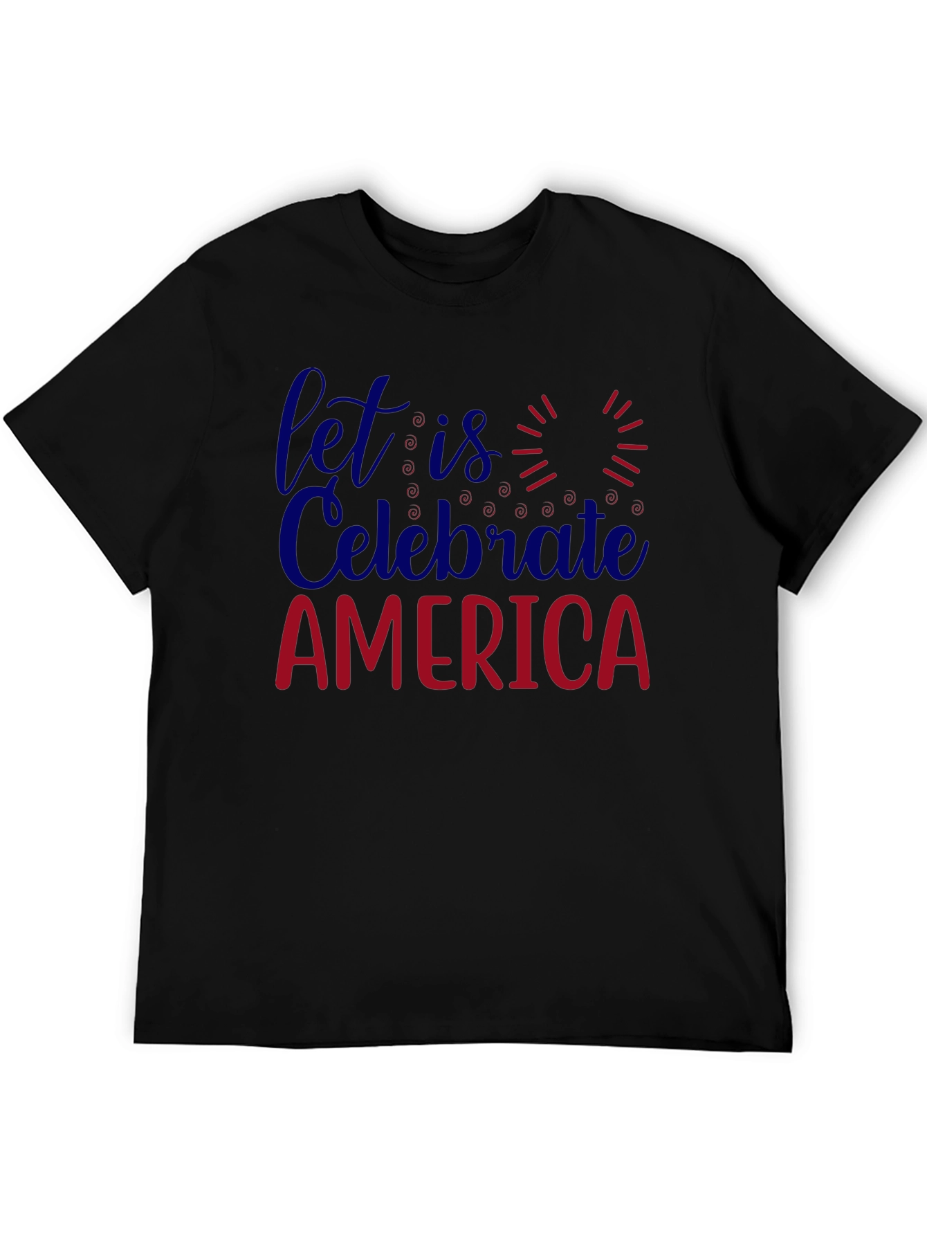 Let Us Celebrate America T-Shirt