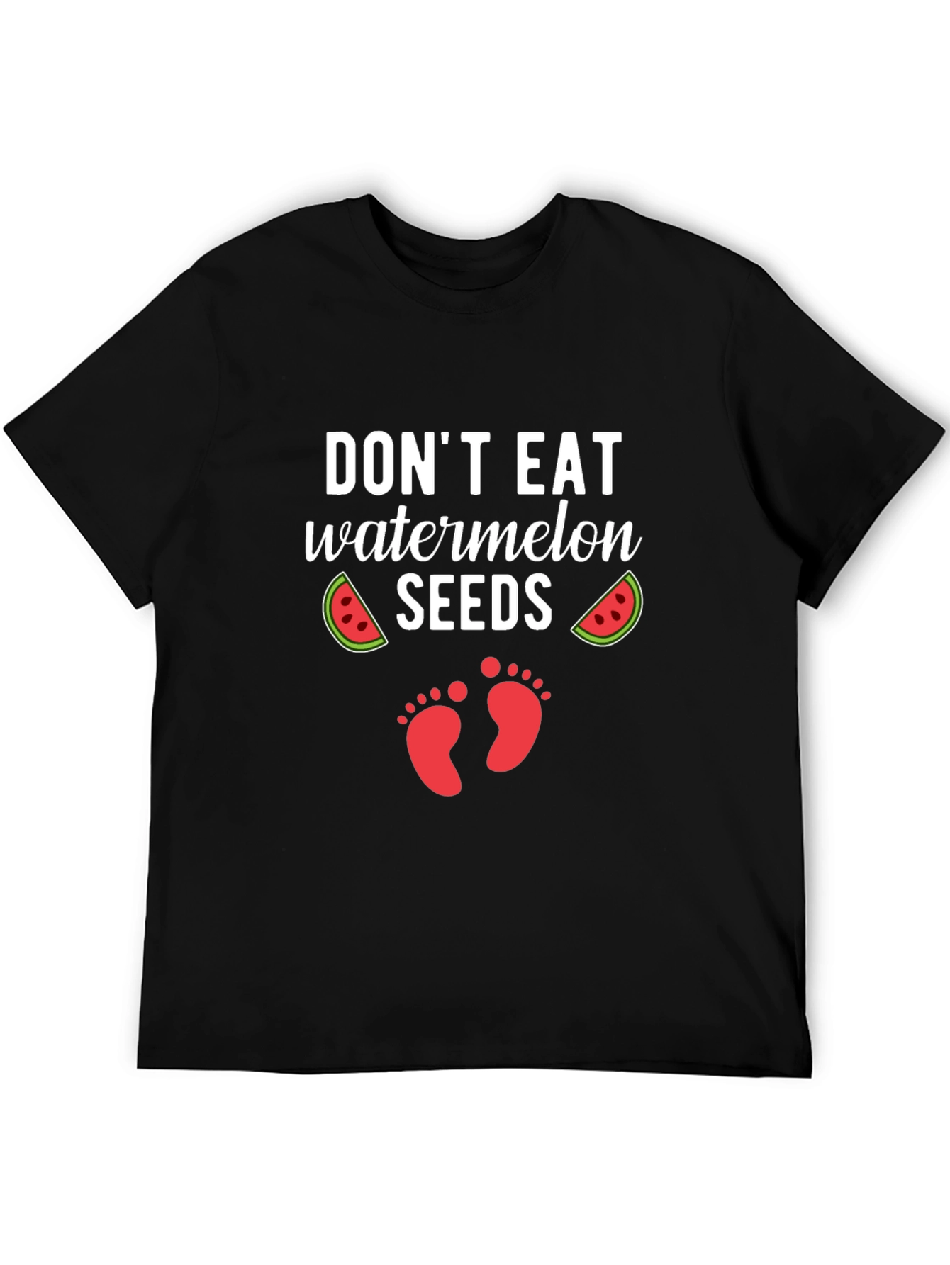 Dont Eat Watermelon Seeds Pregnancy T-Shirt