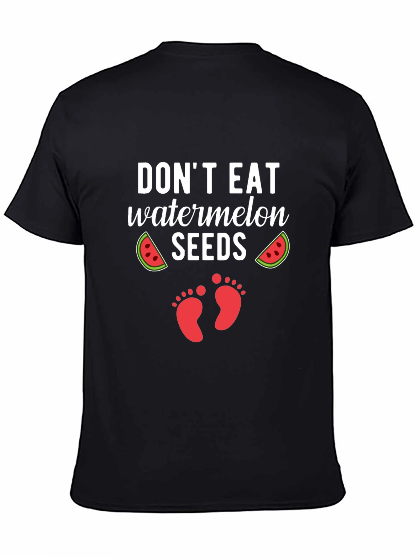 Dont Eat Watermelon Seeds Pregnancy T-Shirt