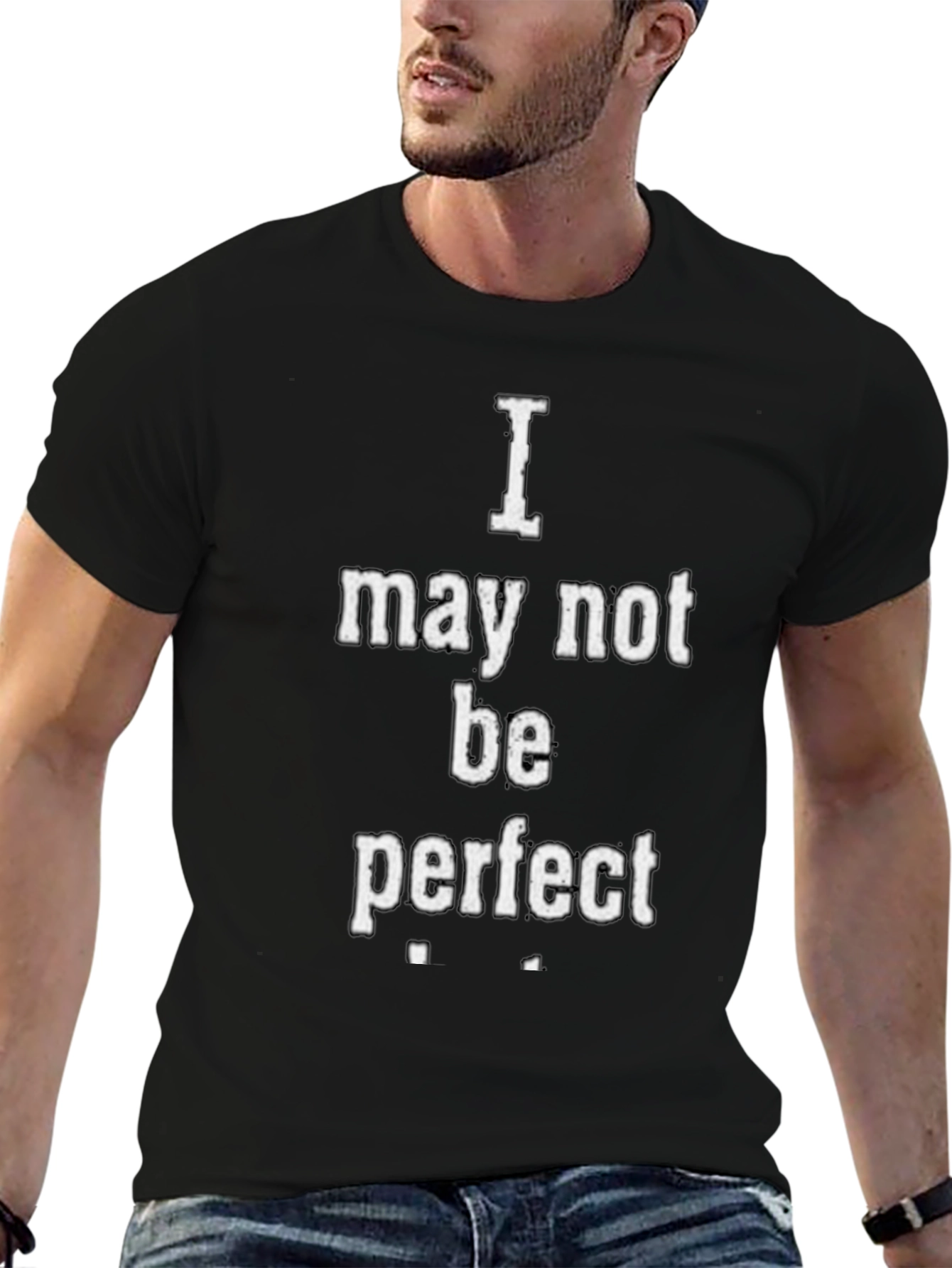 I May Not Be Perfect Graphic T-Shirt - Black