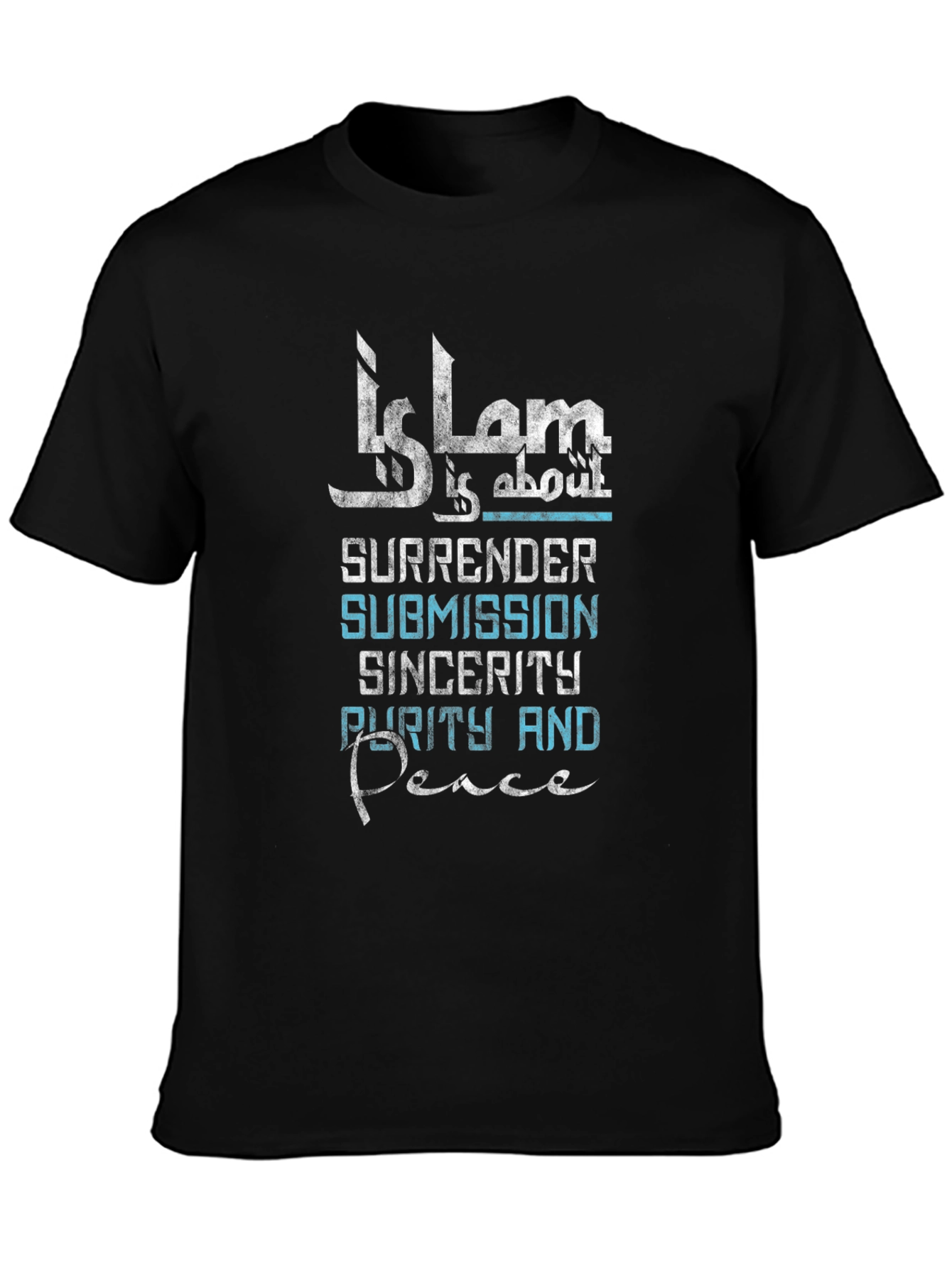 Islam T-Shirt: Surrender Submission Sincerity Peace