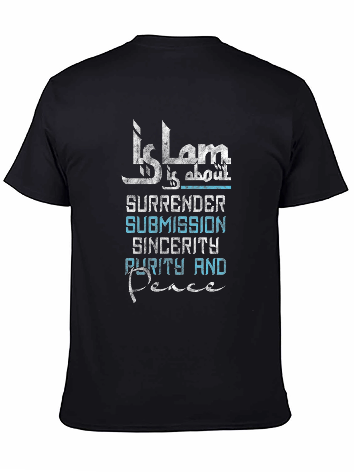 Islam T-Shirt: Surrender Submission Sincerity Peace