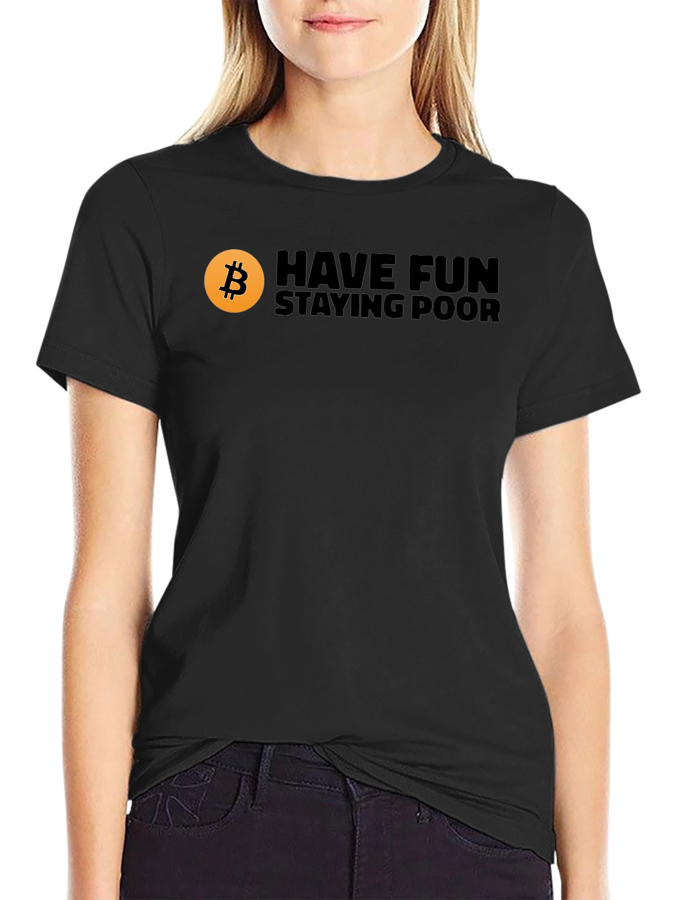 Bitcoin Have Fun Staying Poor Black T-Shirt