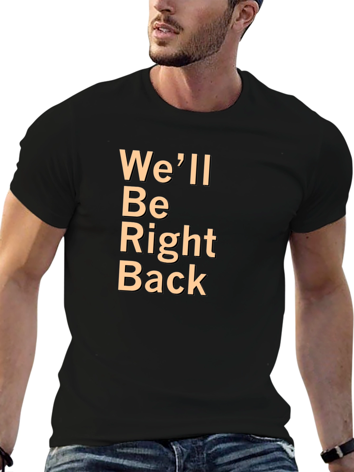 Well Be Right Back Black T-Shirt