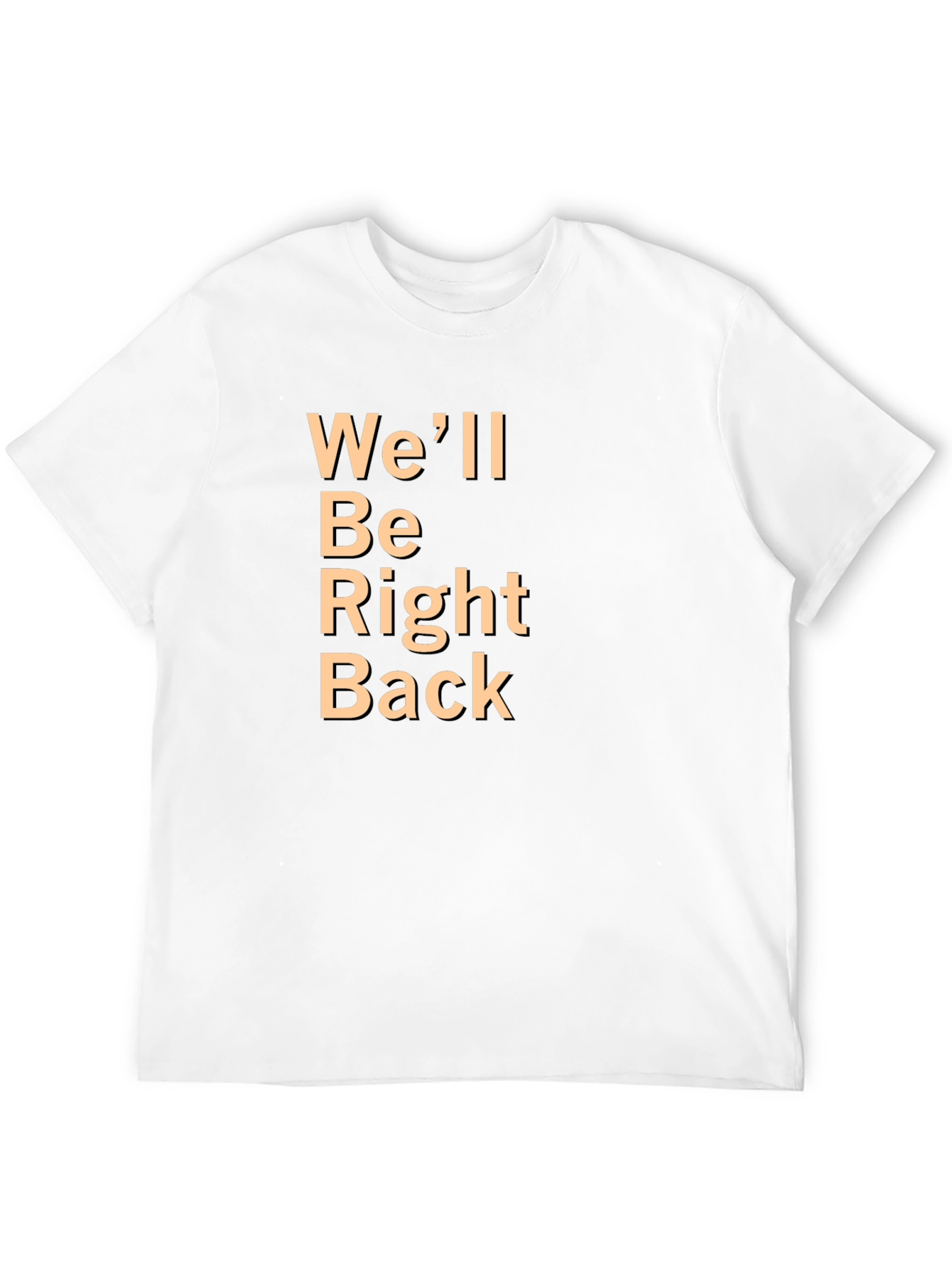 Well Be Right Back Black T-Shirt