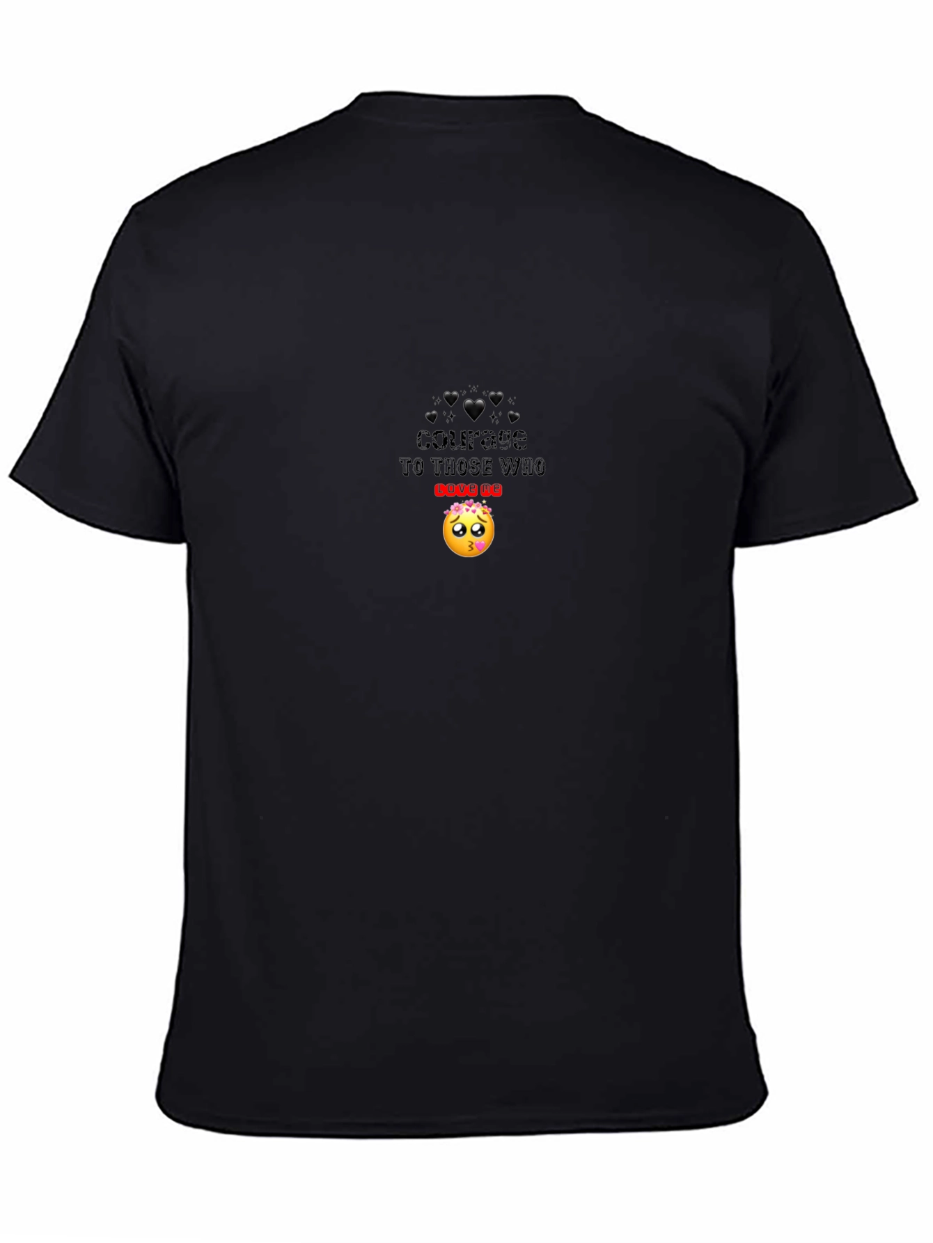 Courage to those who love me Black T-Shirt