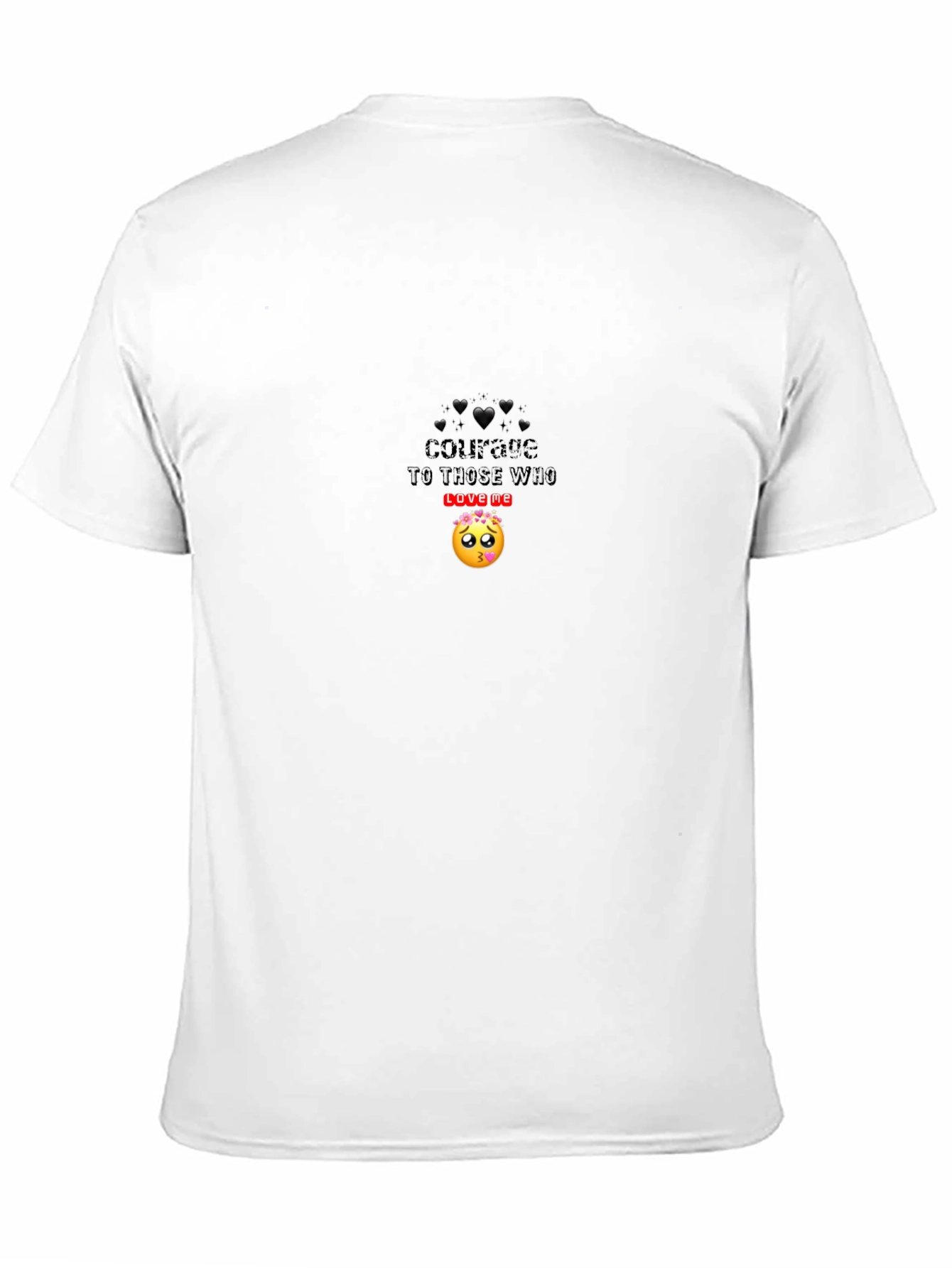 Courage to those who love me Black T-Shirt
