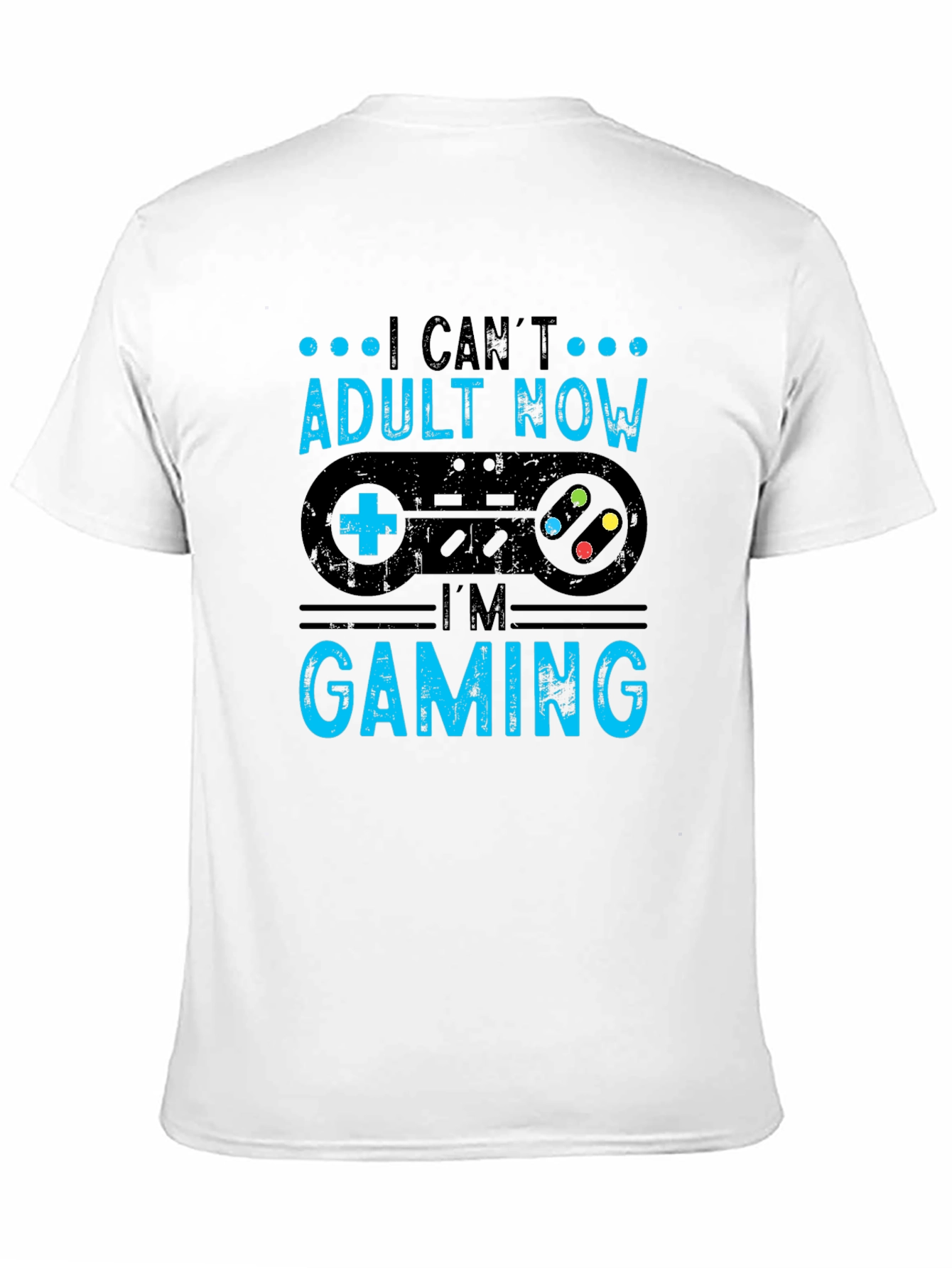 I Cant Adult Now Im Gaming T-Shirt