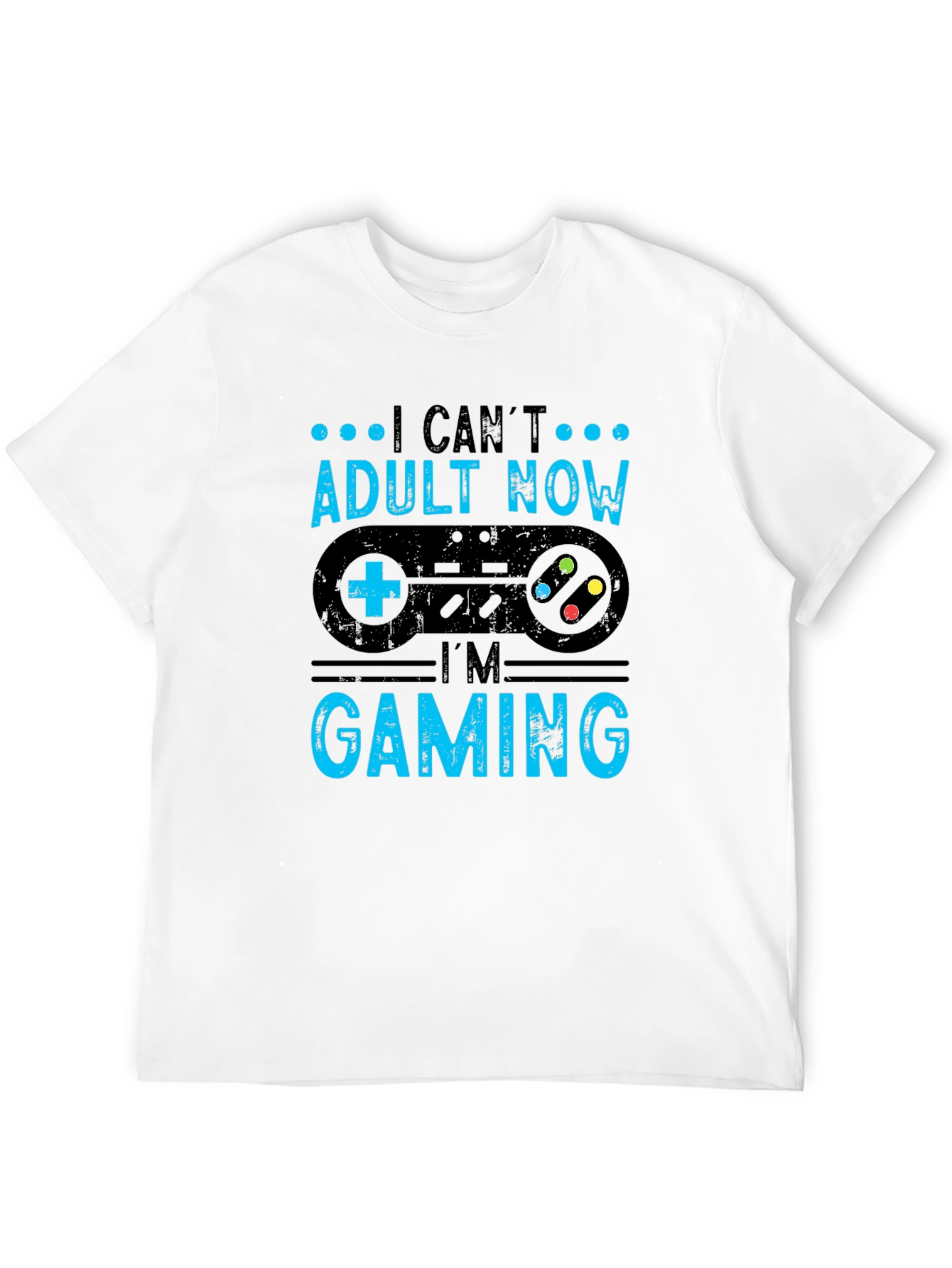 I Cant Adult Now Im Gaming T-Shirt