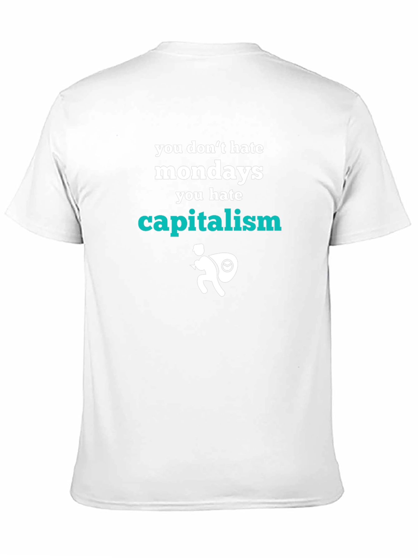 You Dont Hate Mondays Graphic Tee