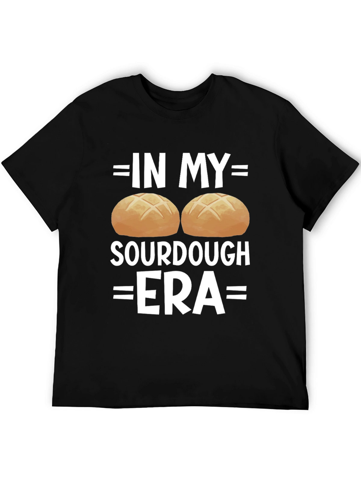 In My Sourdough Era T-Shirt - Funny Baker Tee