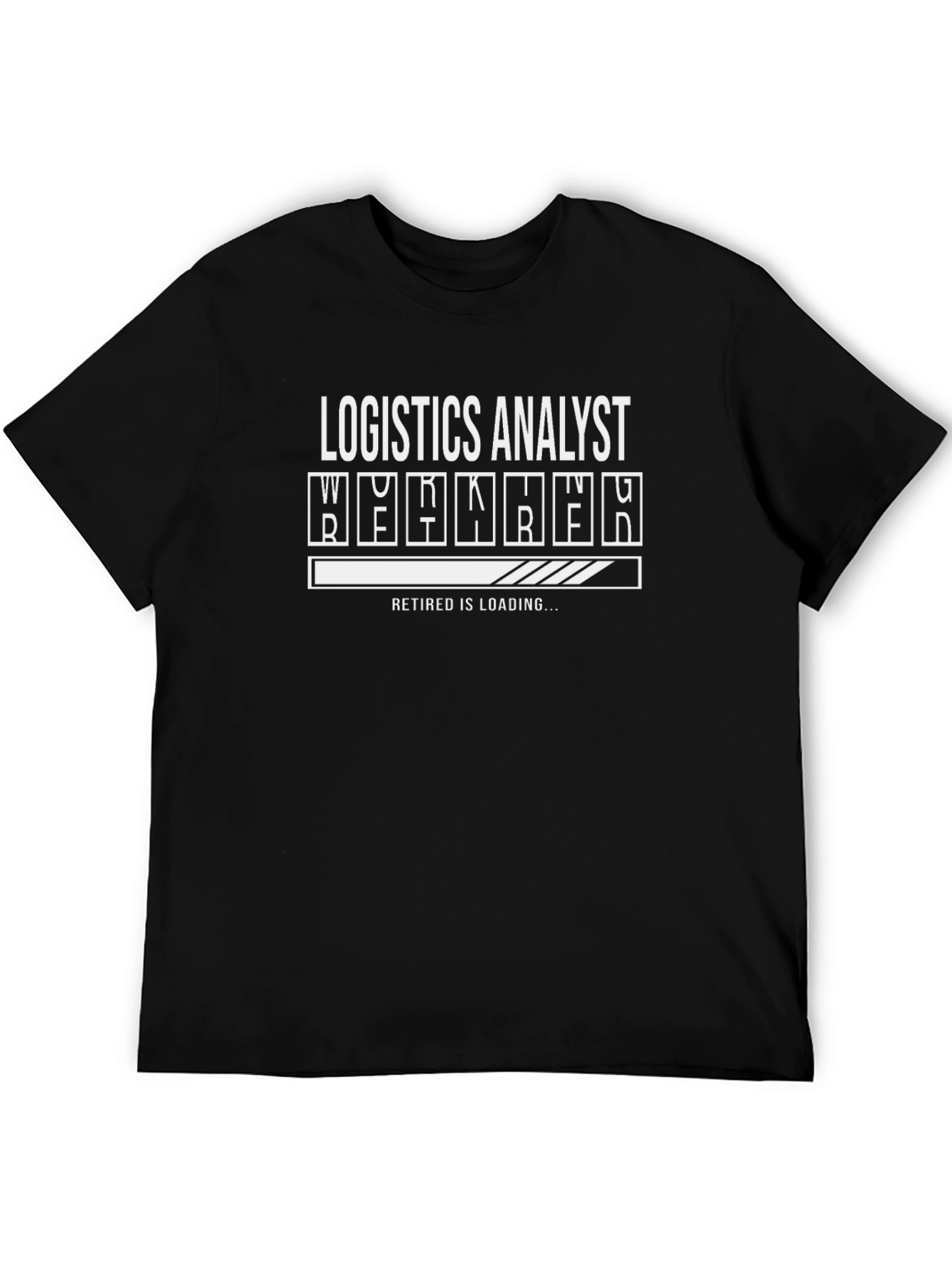 Logistics Analyst Retirement Loading Funny T-Shirt