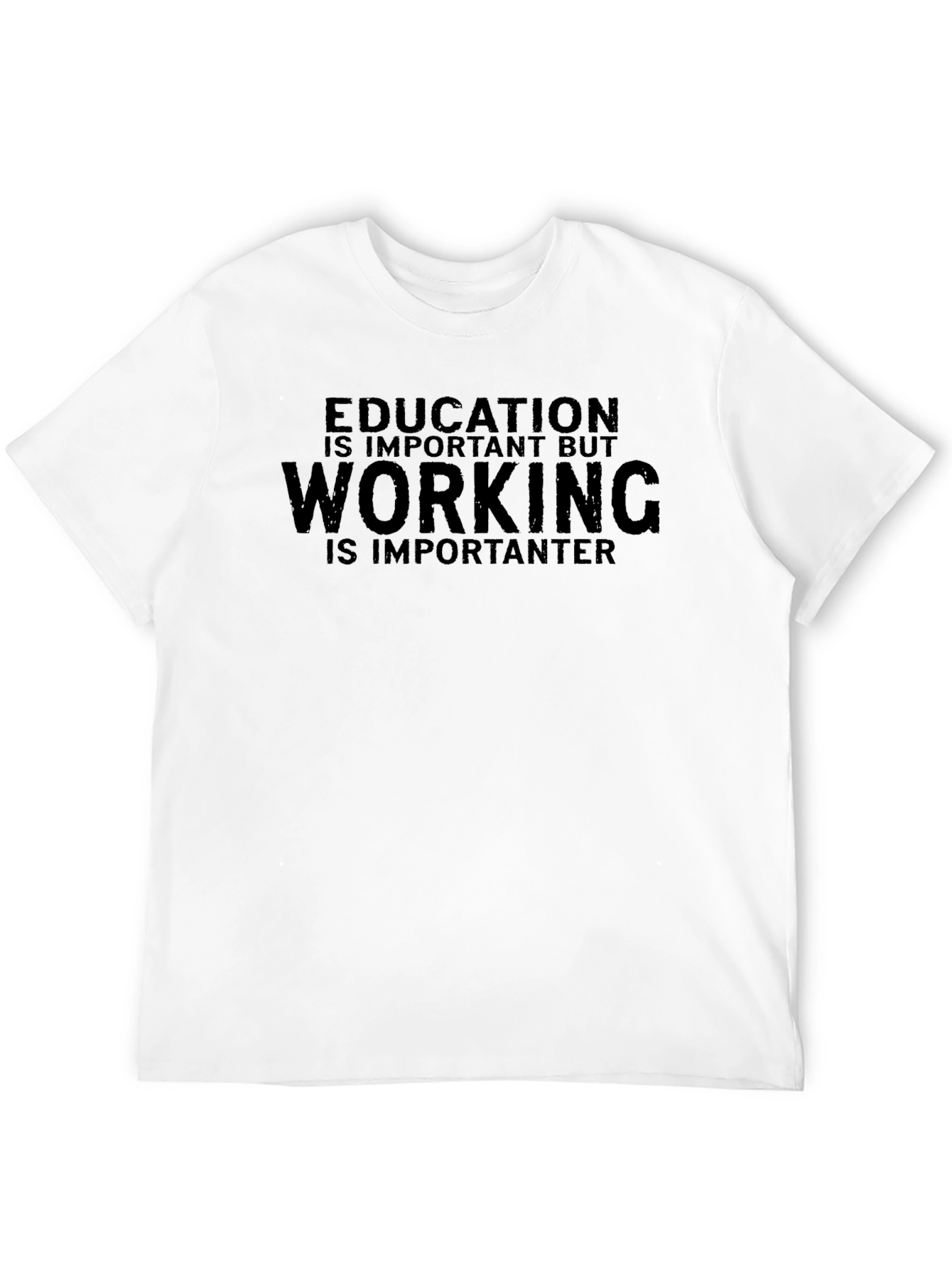 Education vs Working T-Shirt