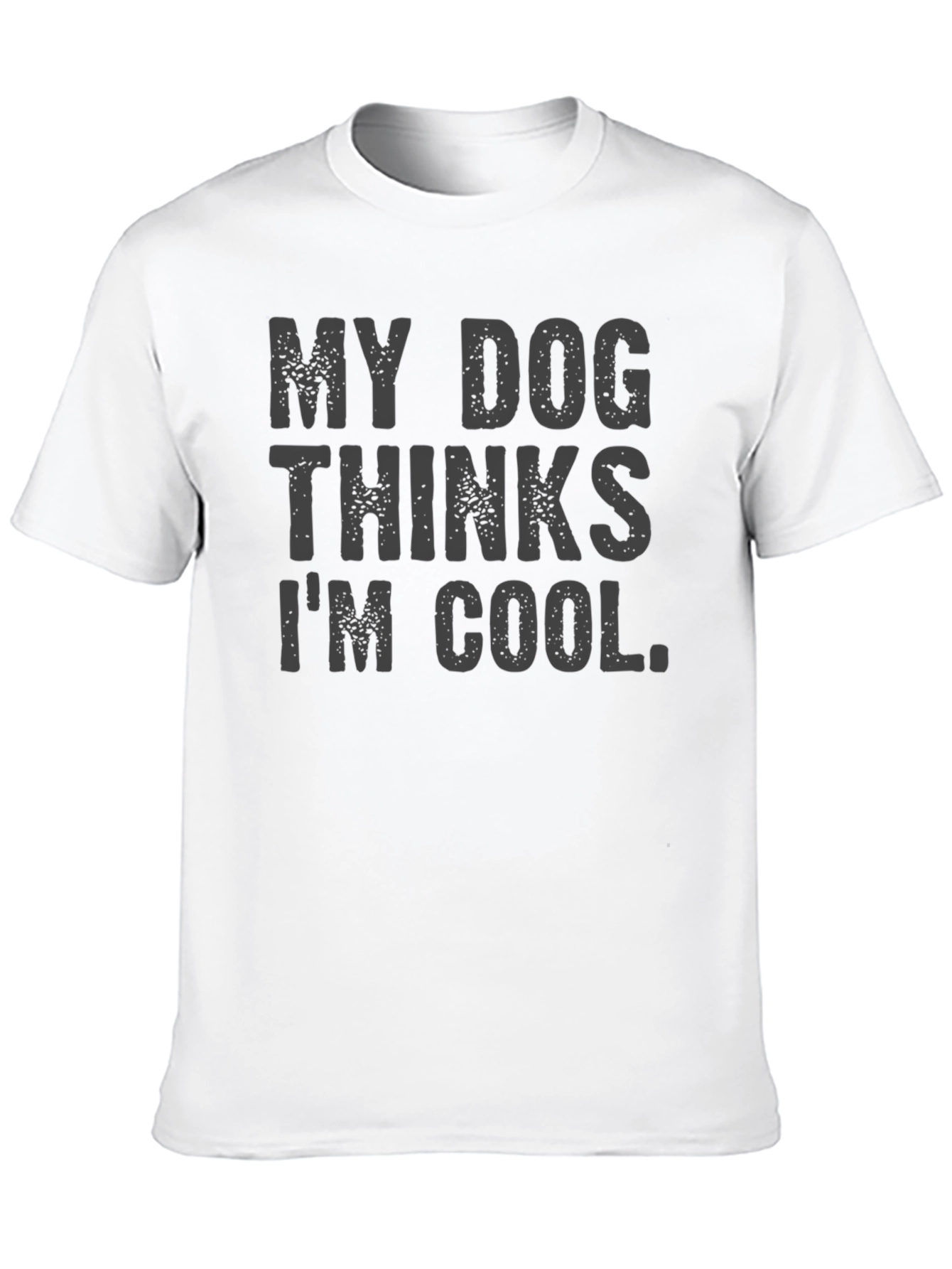 My Dog Thinks Im Cool Graphic Tee