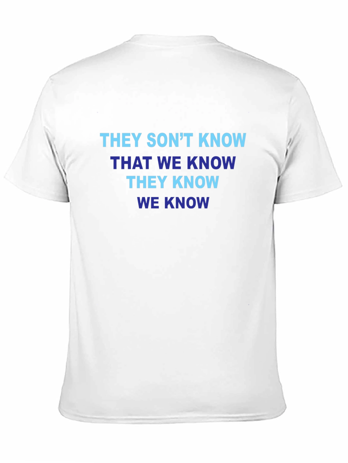 Funny T-Shirt: They Dont Know That We Know