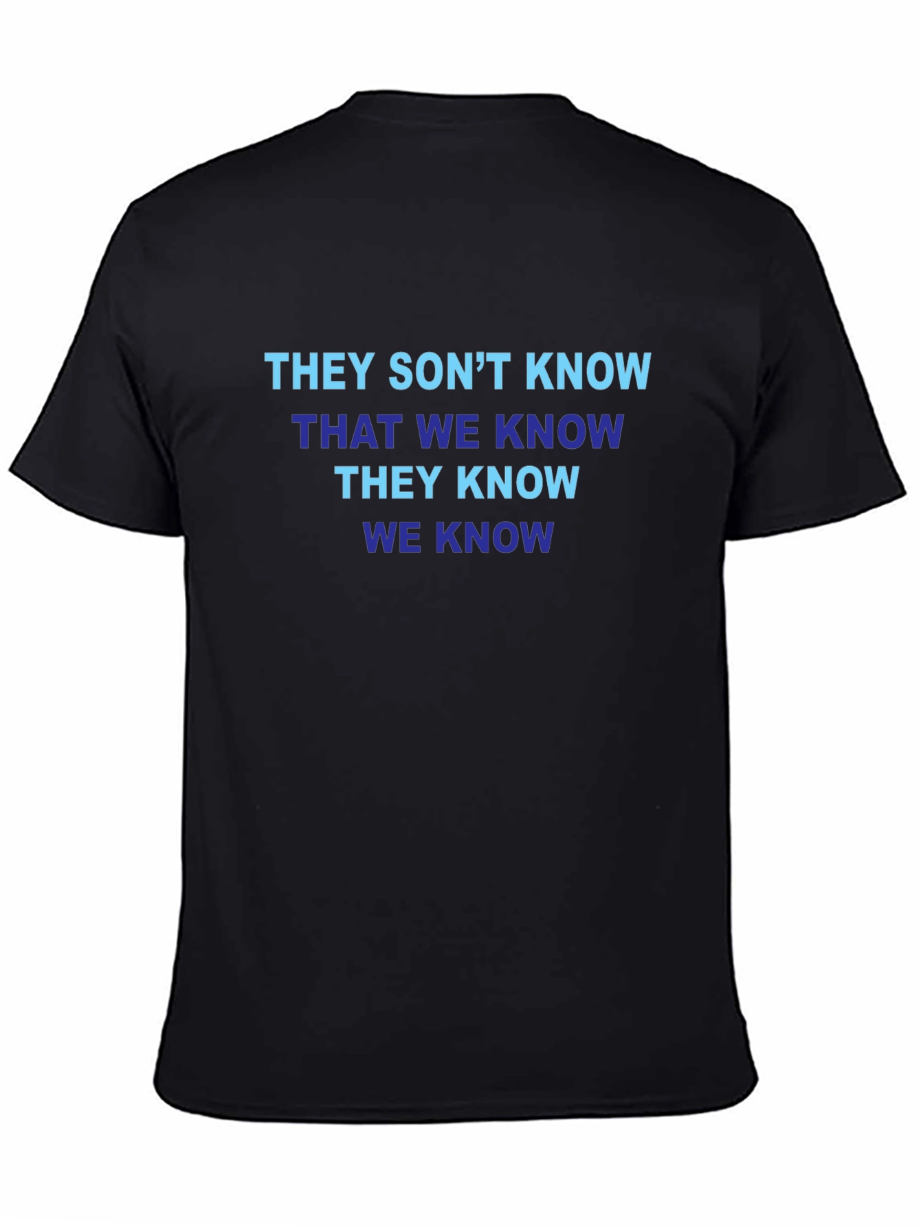 Funny T-Shirt: They Dont Know That We Know
