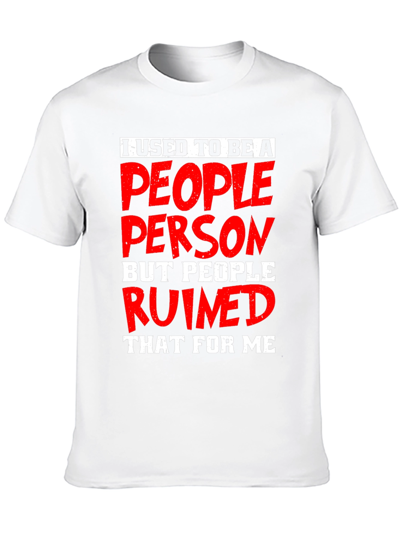 People Person Ruined Me Graphic T-Shirt