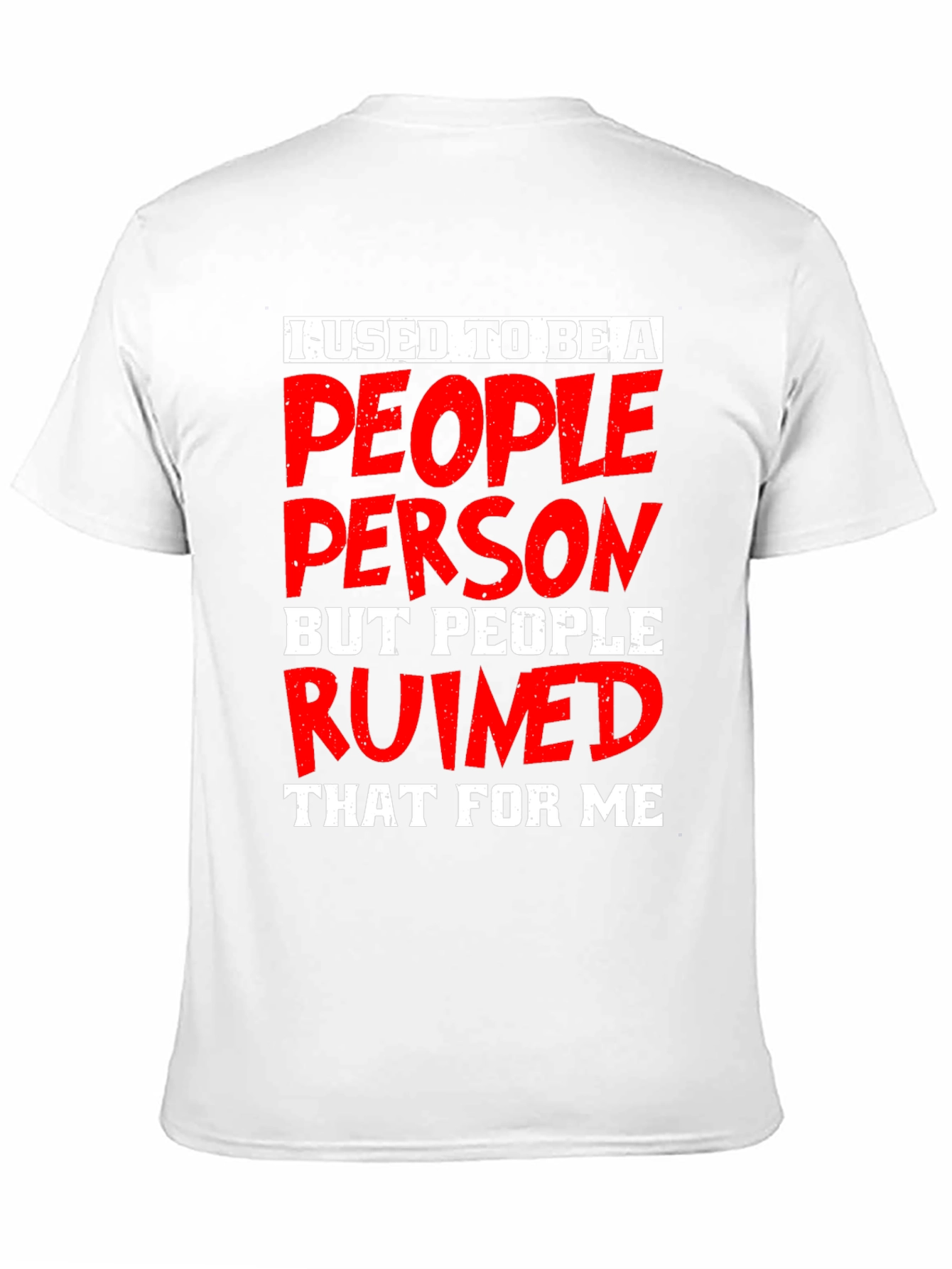People Person Ruined Me Graphic T-Shirt