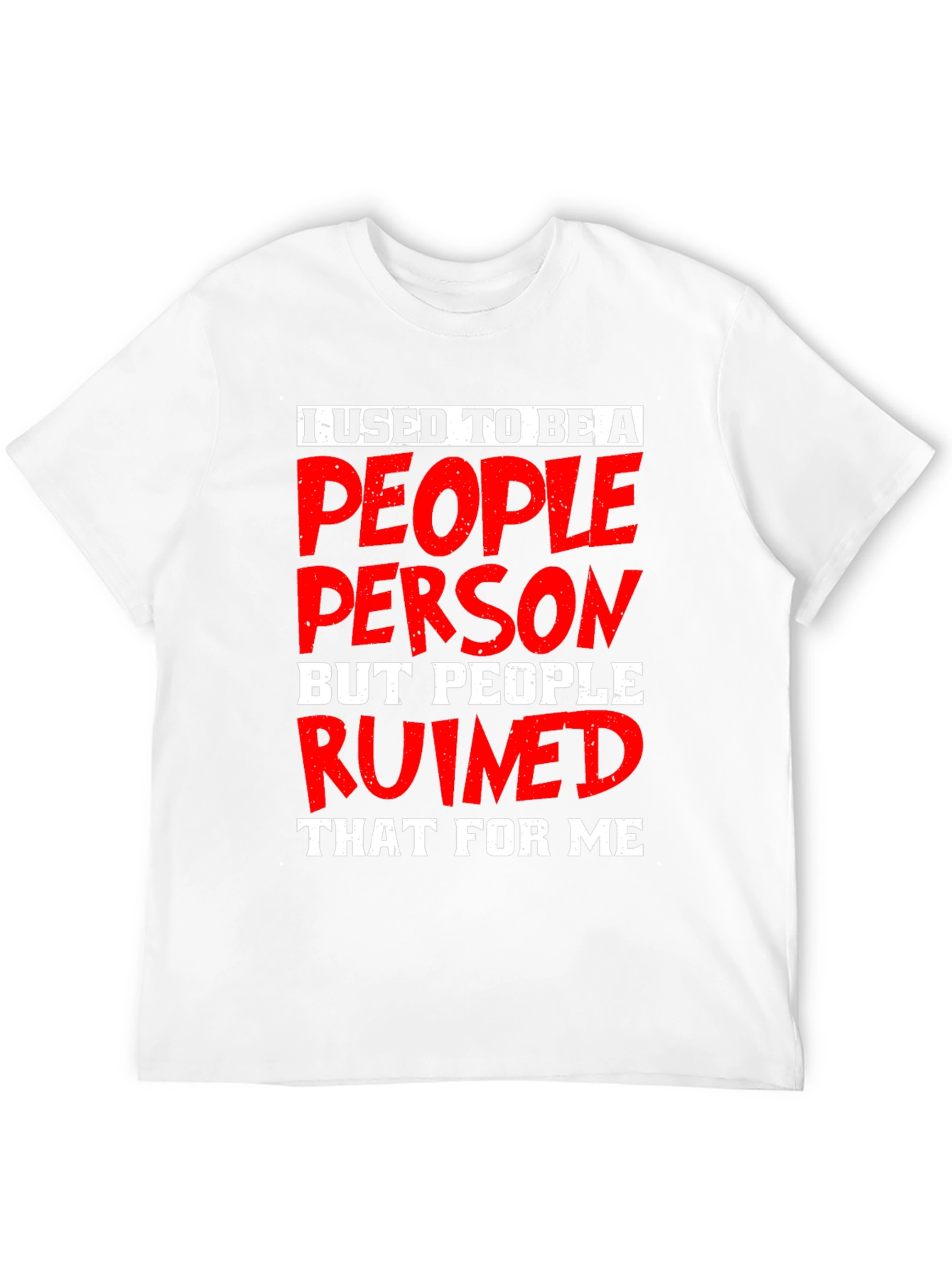 People Person Ruined Me Graphic T-Shirt