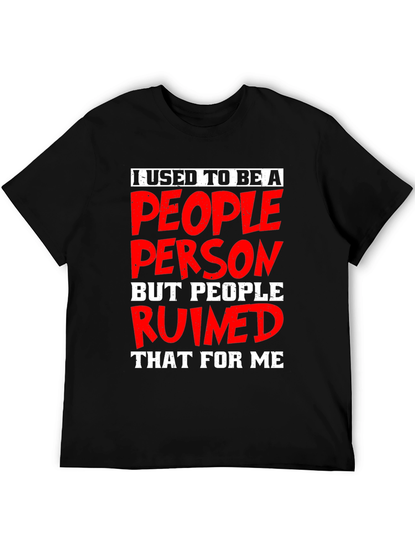 People Person Ruined Me Graphic T-Shirt