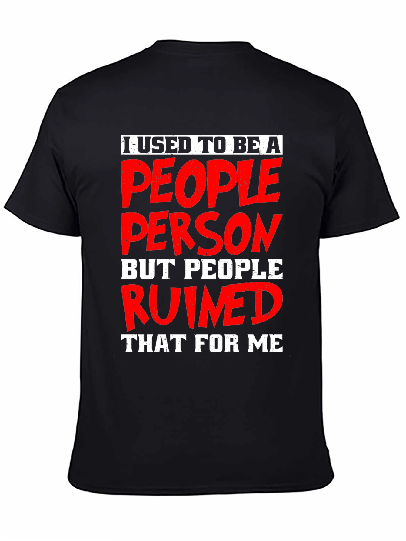 People Person Ruined Me Graphic T-Shirt