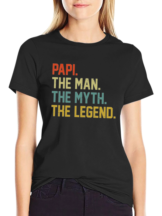 Papi The Man The Myth The Legend T-Shirt