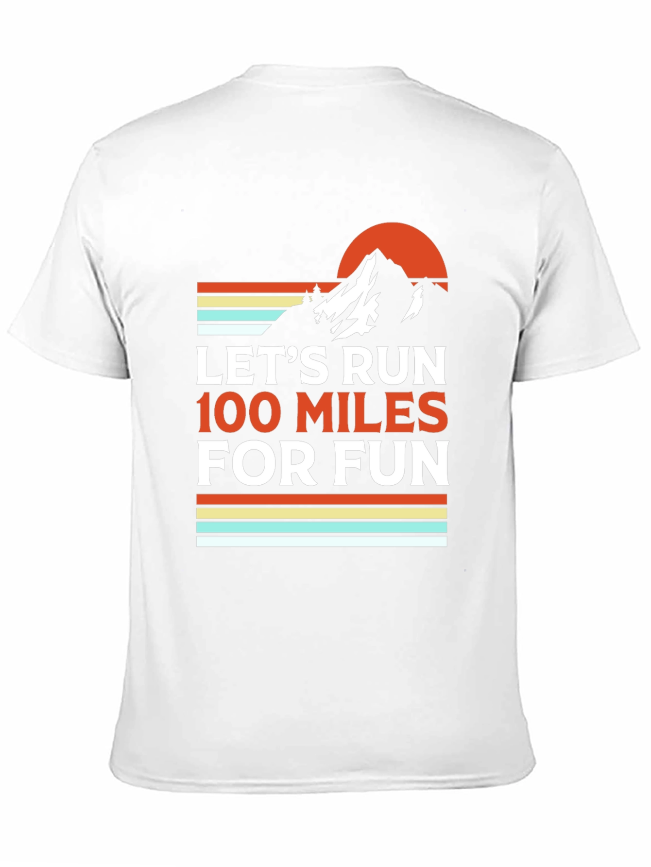Lets Run 100 Miles for Fun T-Shirt