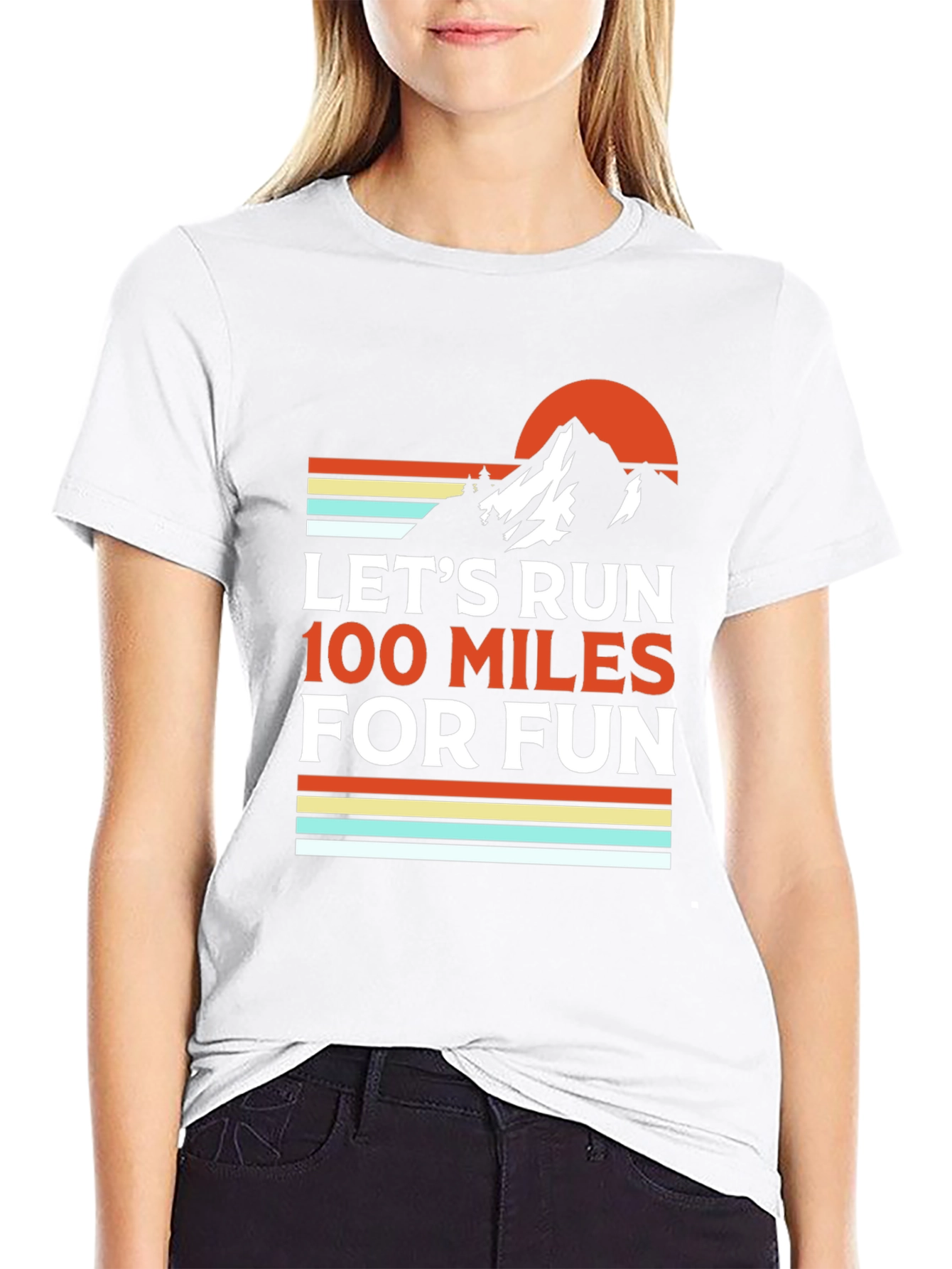 Lets Run 100 Miles for Fun T-Shirt