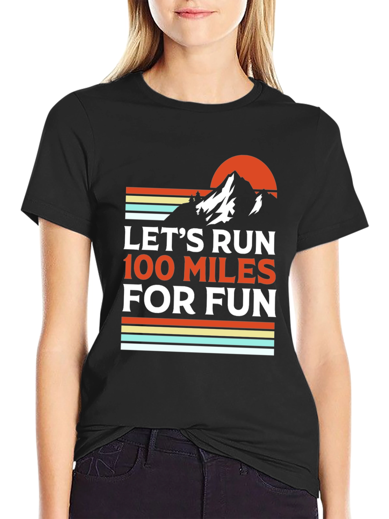 Lets Run 100 Miles for Fun T-Shirt