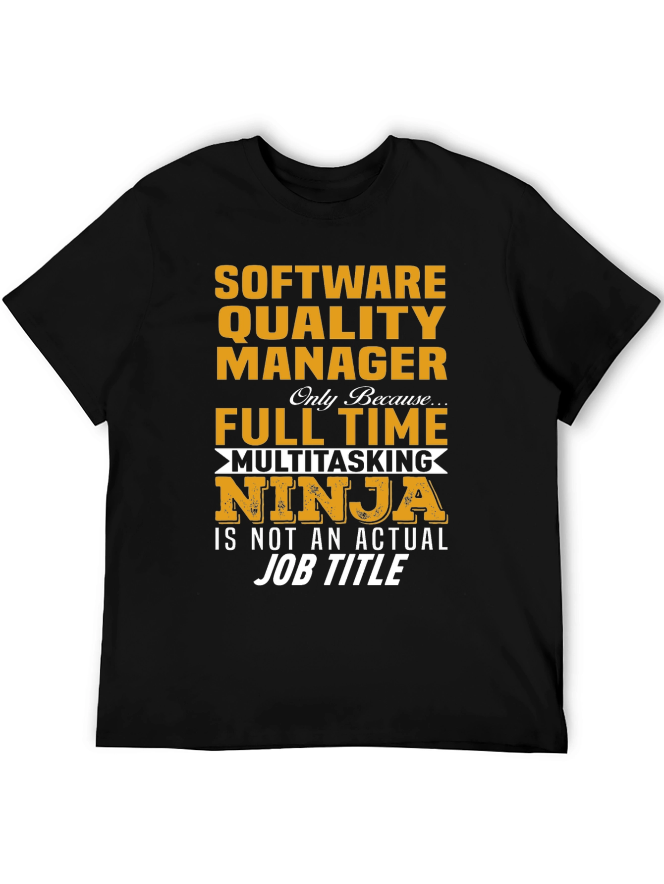 Software Quality Manager T-Shirt - Ninja Job Title