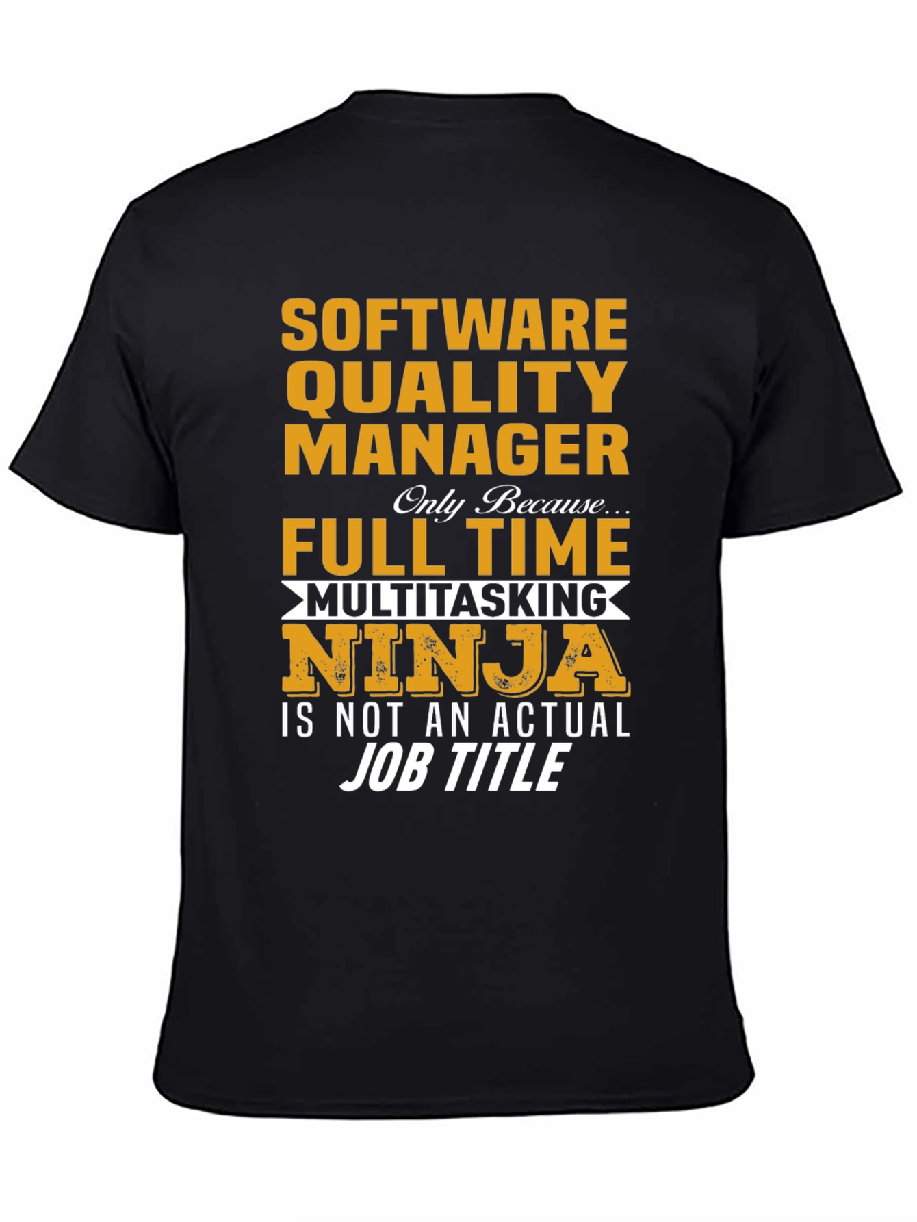 Software Quality Manager T-Shirt - Ninja Job Title
