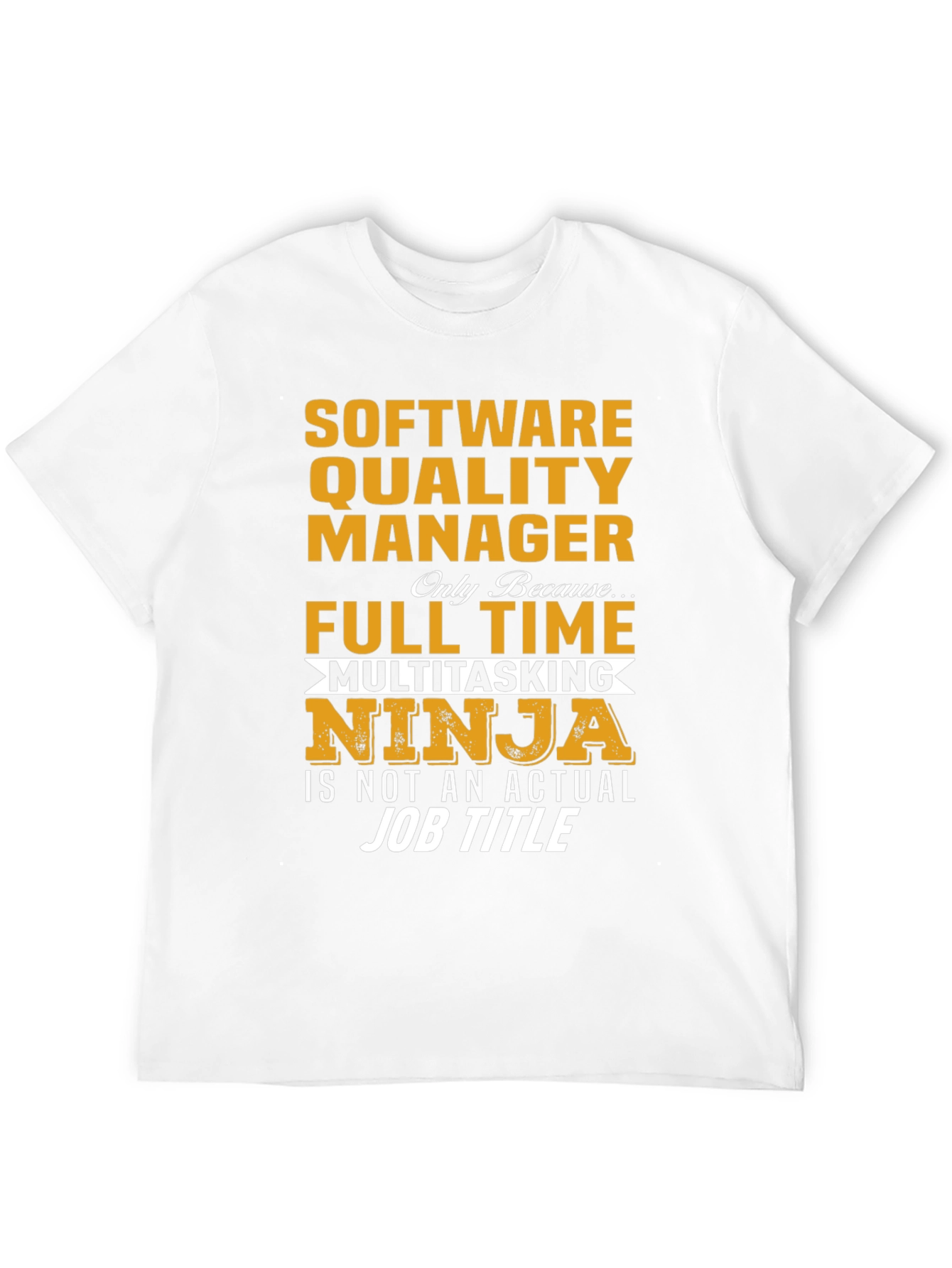 Software Quality Manager T-Shirt - Ninja Job Title