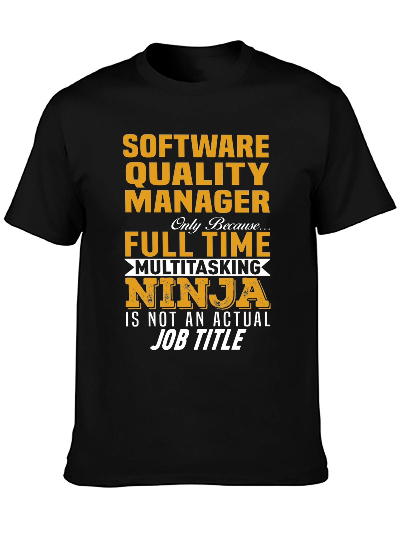 Software Quality Manager T-Shirt - Ninja Job Title