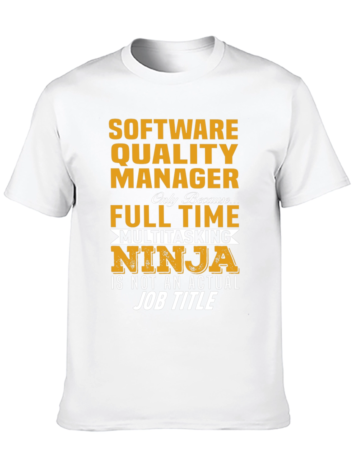 Software Quality Manager T-Shirt - Ninja Job Title