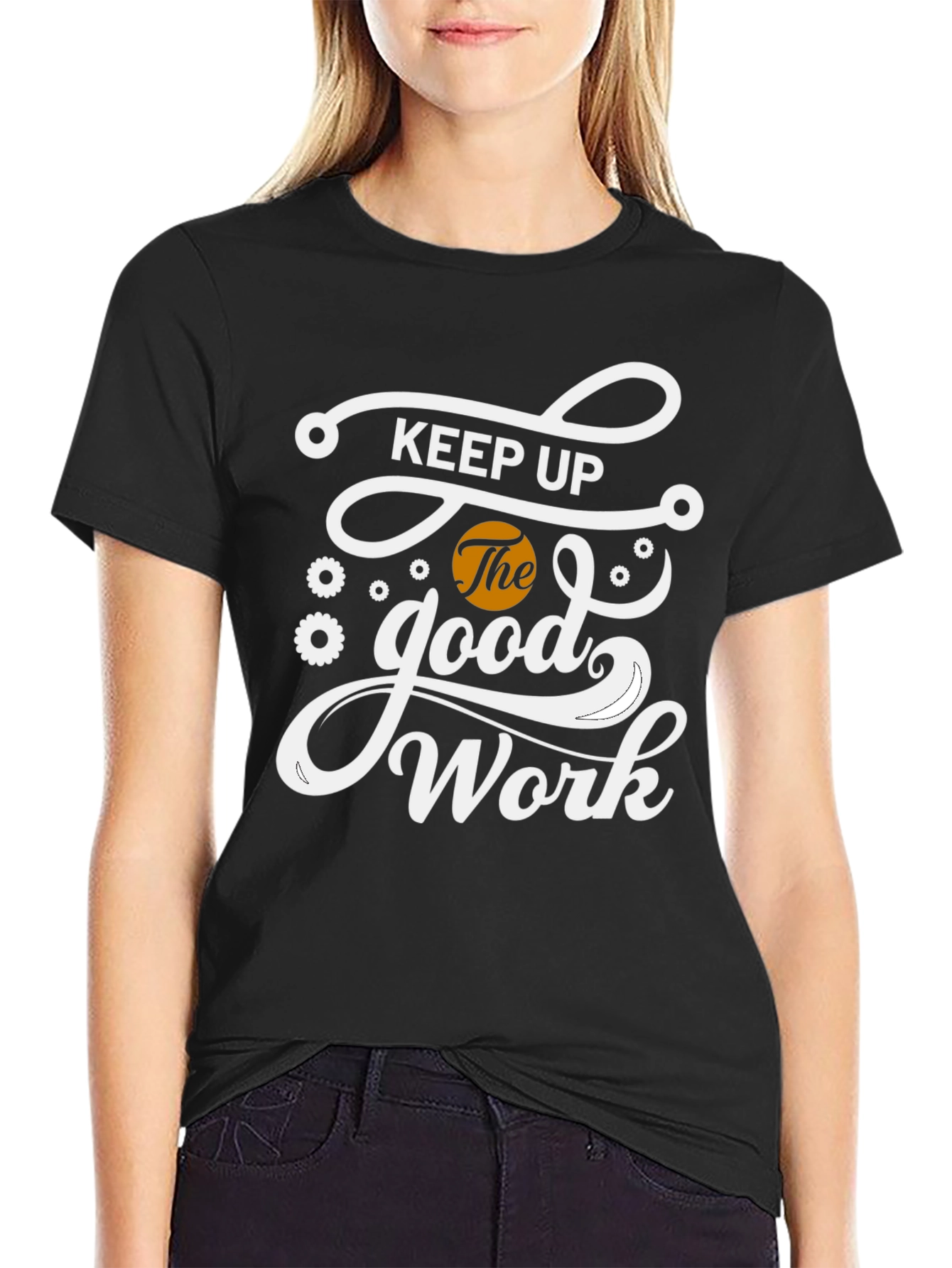 Keep Up The Good Work Black Graphic T-Shirt