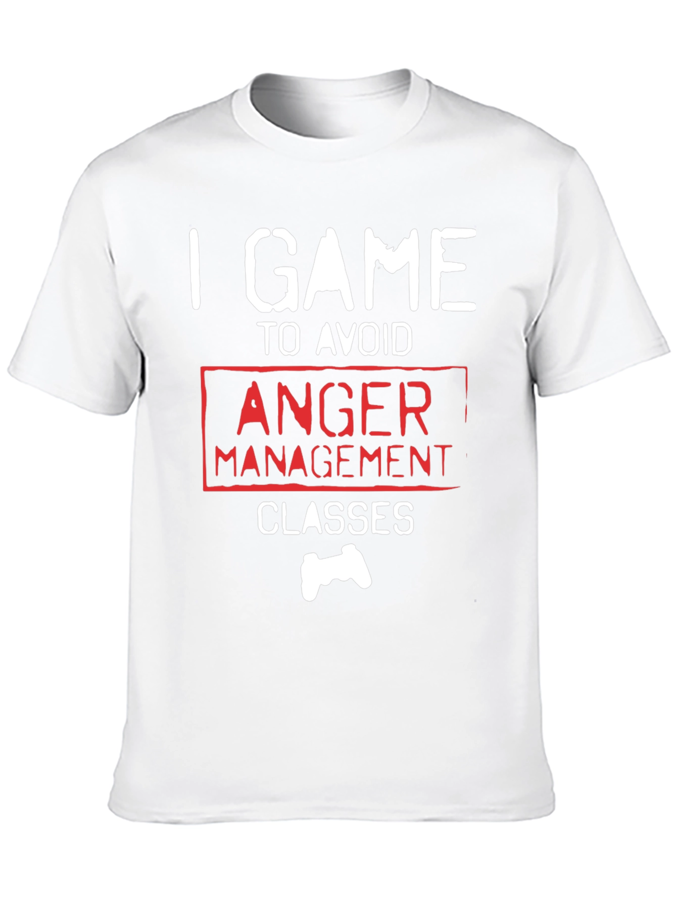 Gamer T-Shirt - I Game to Avoid Anger Management