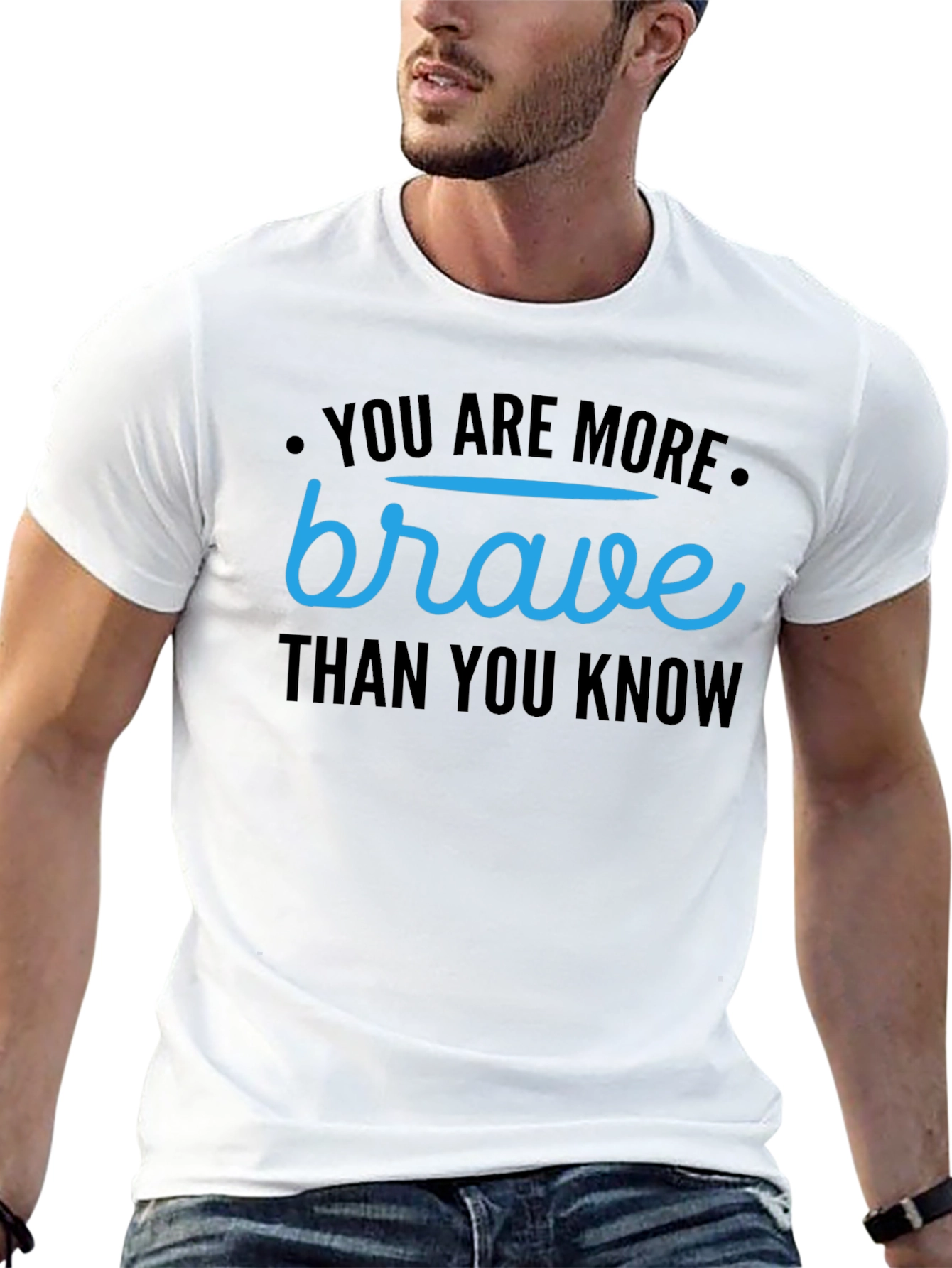 You Are More Brave Than You Know T-Shirt