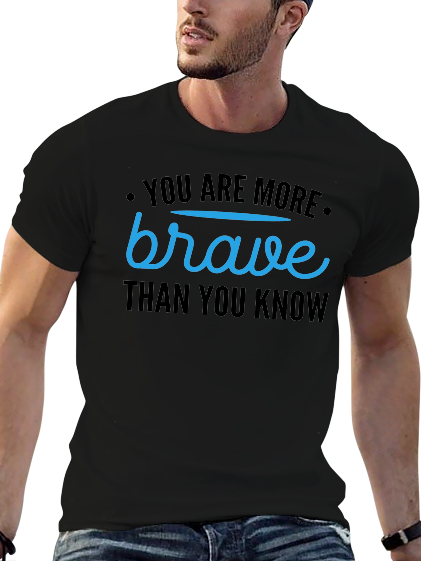 You Are More Brave Than You Know T-Shirt