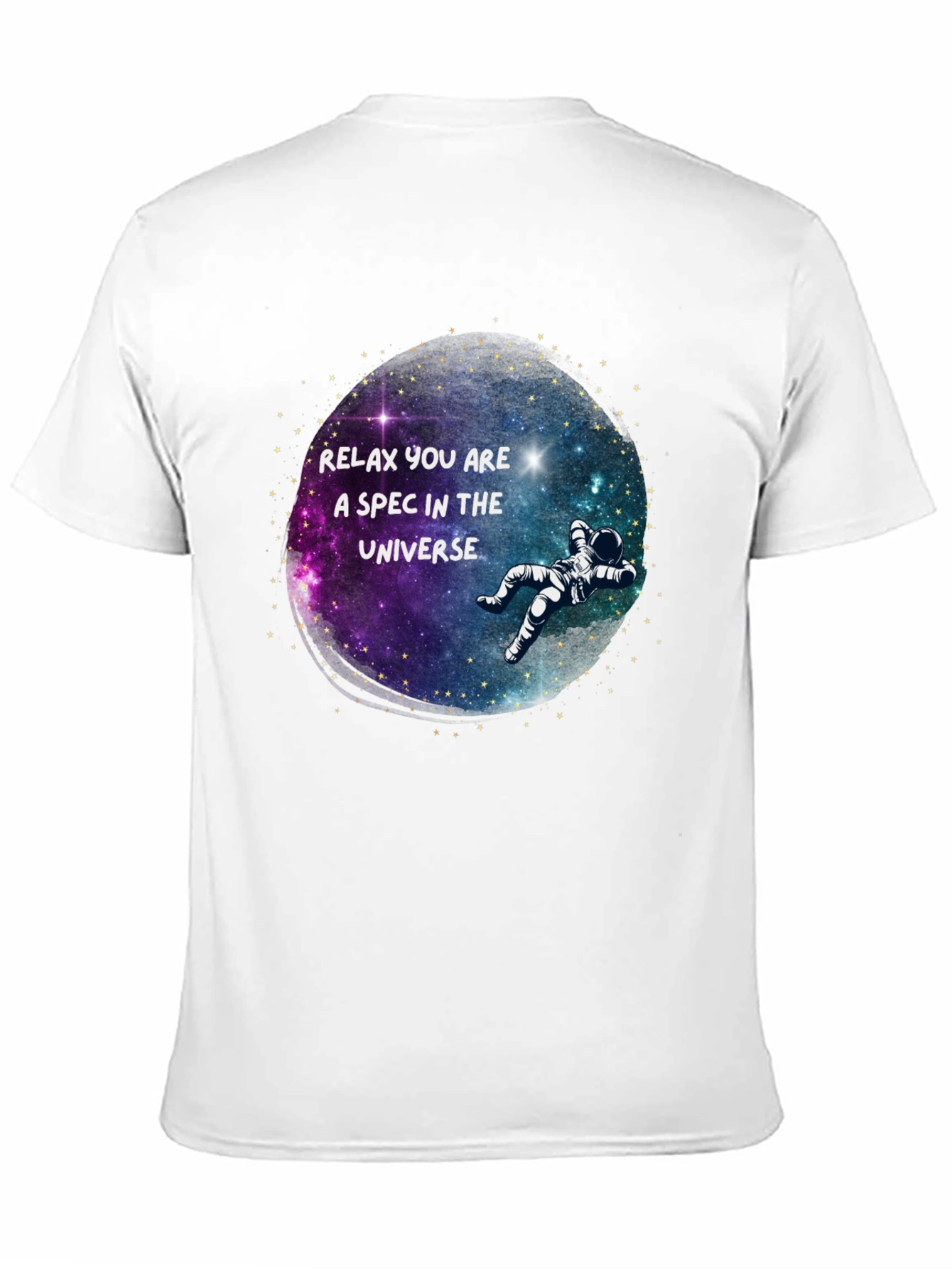 Relax You Are a Spec in the Universe T-Shirt