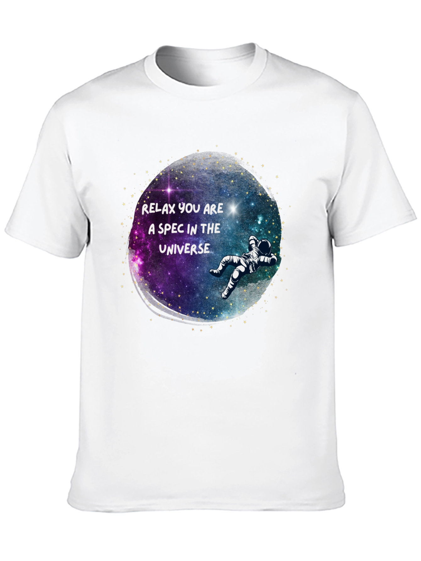 Relax You Are a Spec in the Universe T-Shirt