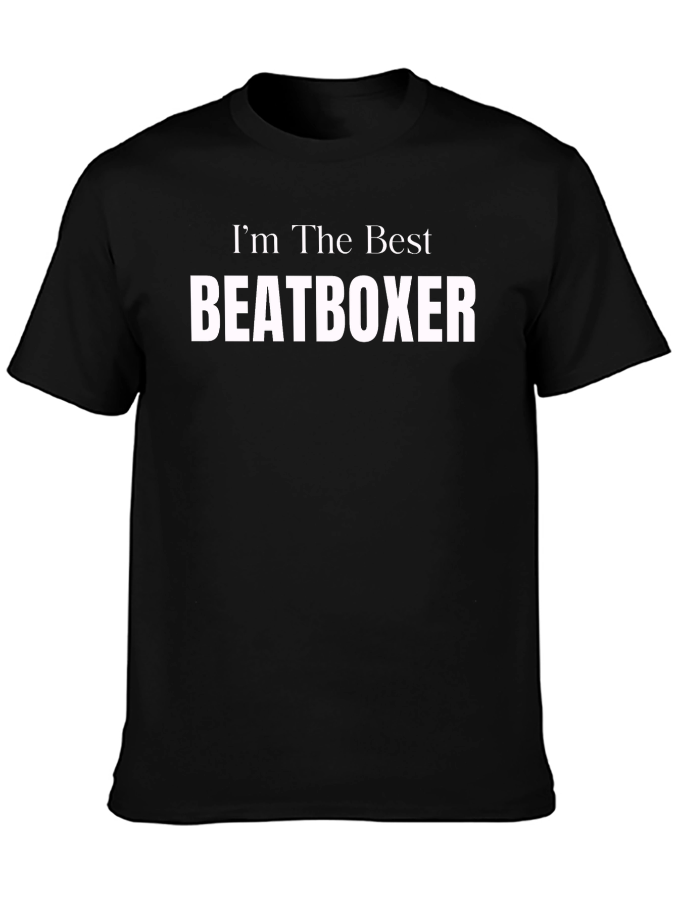 Im The Best Beatboxer T-Shirt