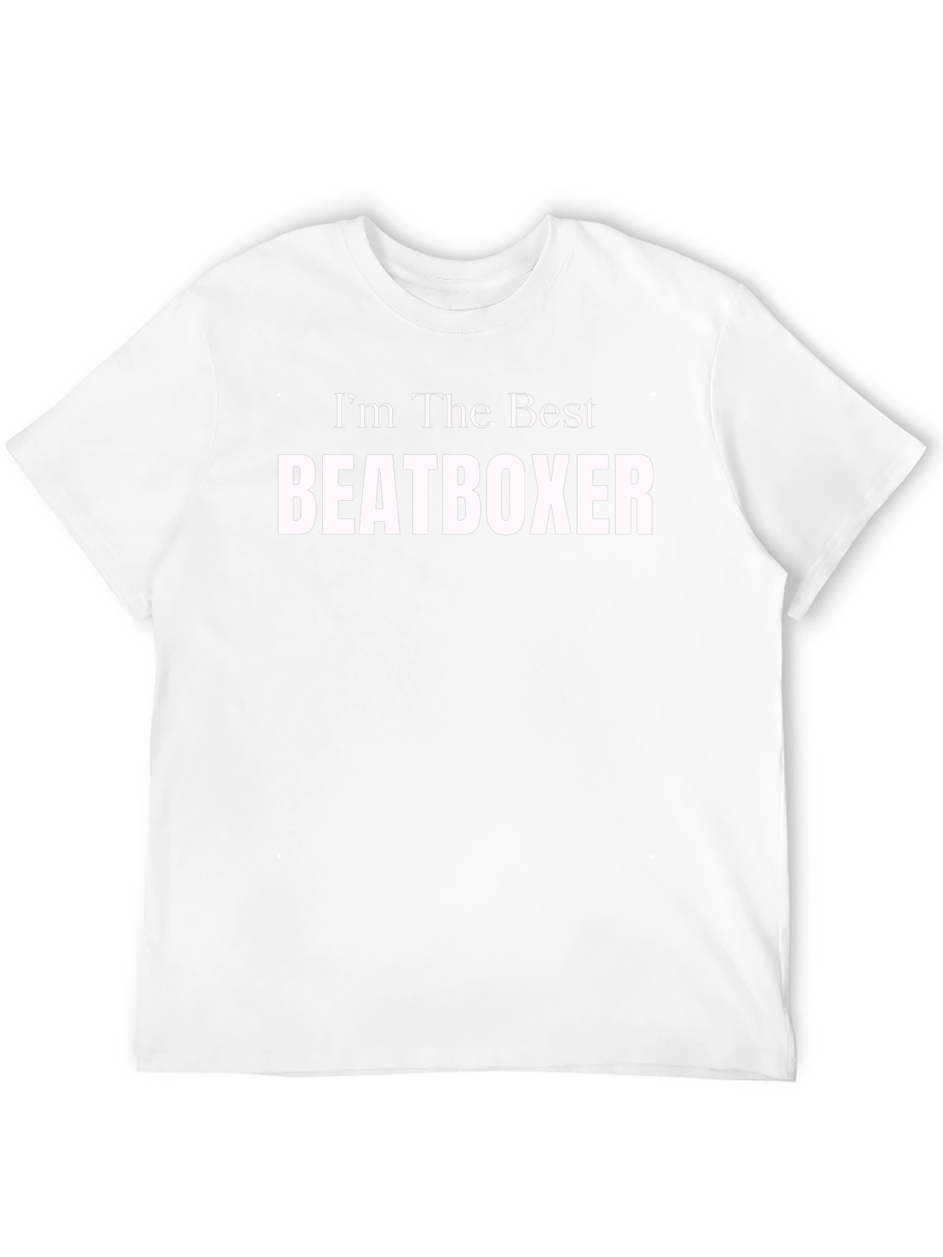 Im The Best Beatboxer T-Shirt