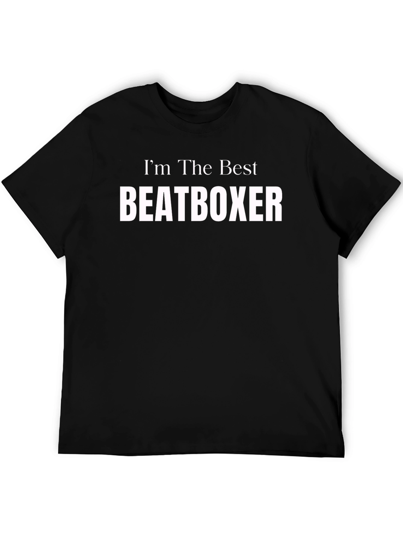 Im The Best Beatboxer T-Shirt