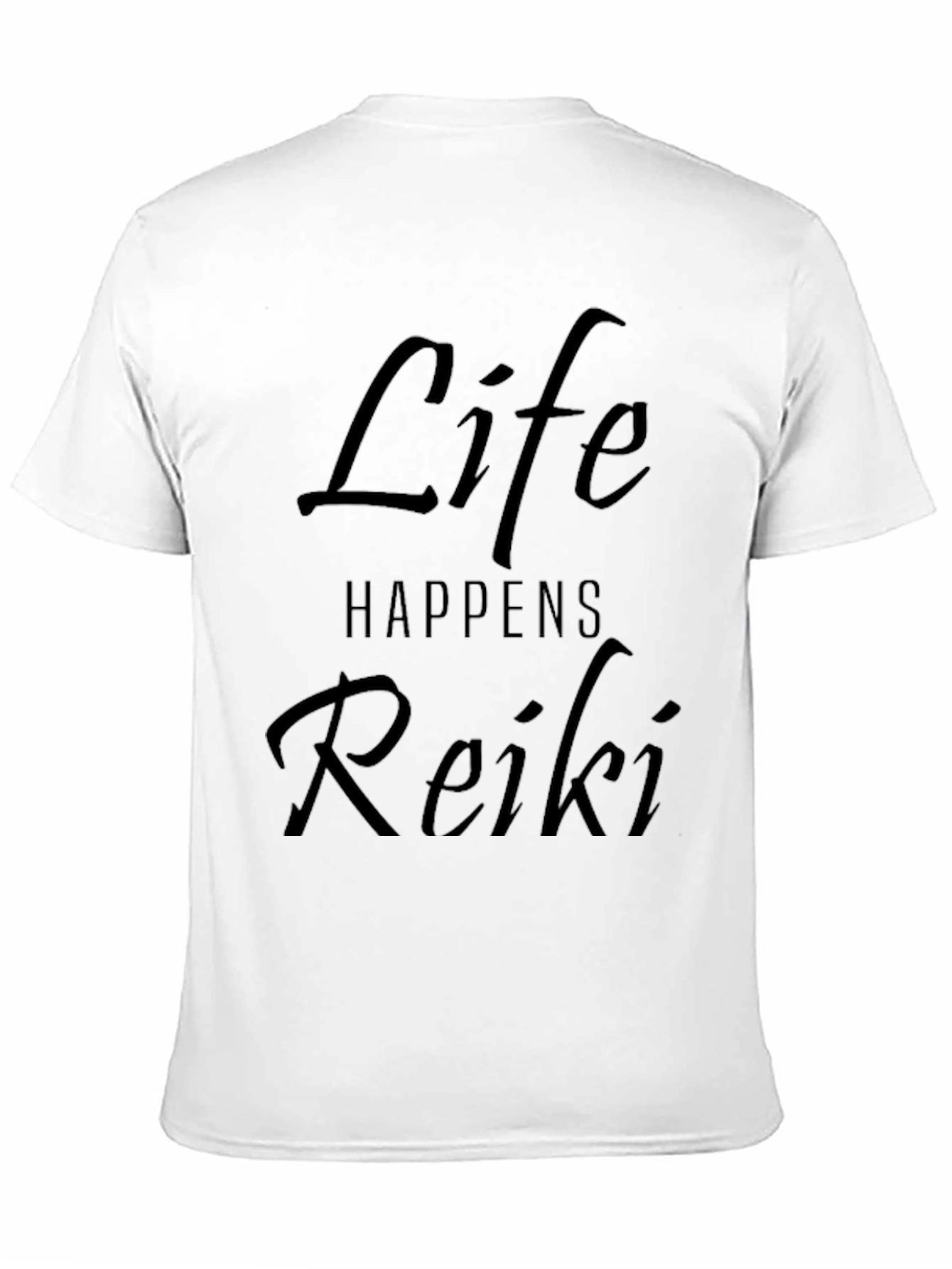 Life Happens Reiki Black T-Shirt