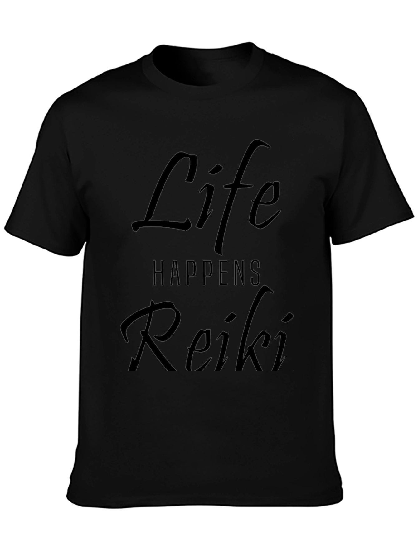Life Happens Reiki Black T-Shirt