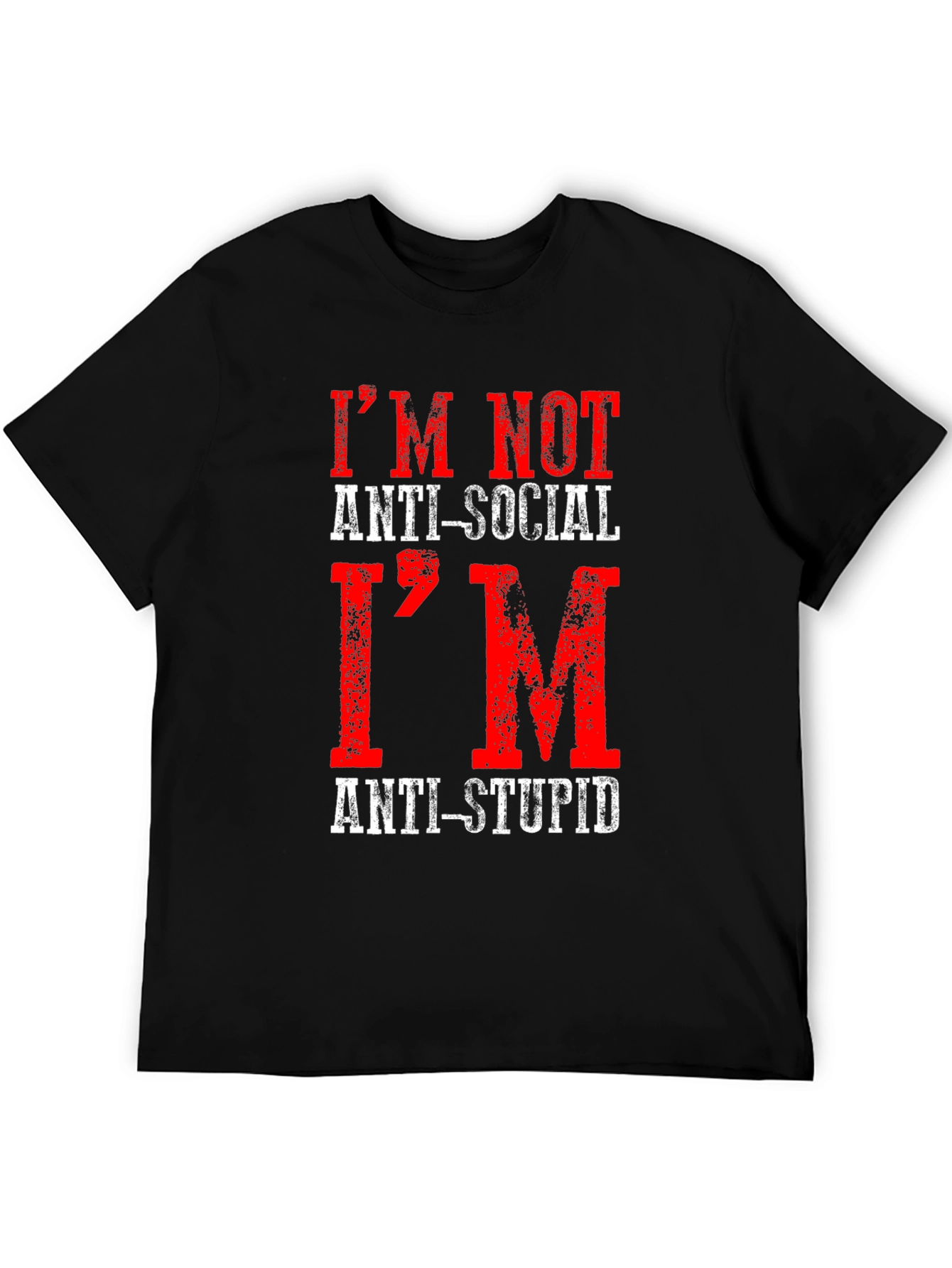 Im Not Anti-Social Anti-Stupid T-Shirt