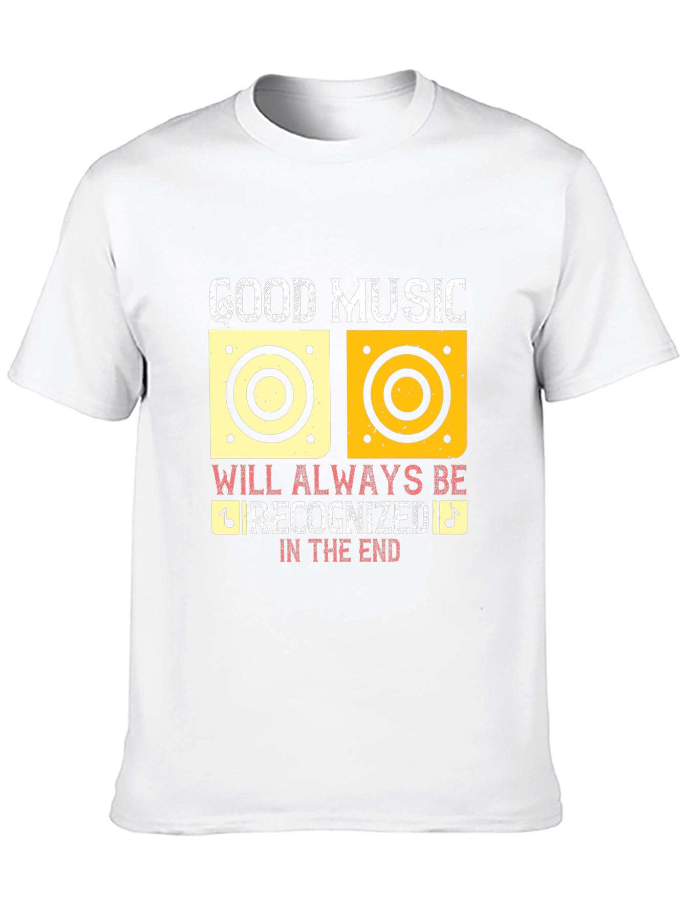 Good Music Will Always Be Recognized T-Shirt