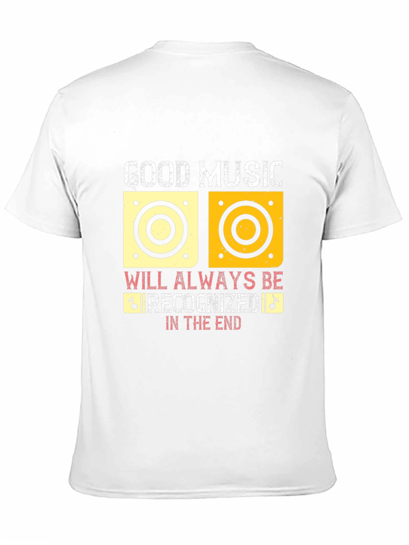 Good Music Will Always Be Recognized T-Shirt