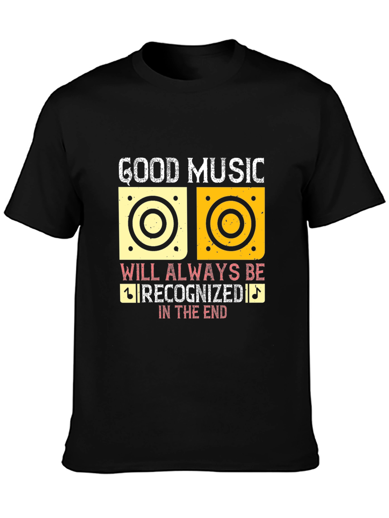 Good Music Will Always Be Recognized T-Shirt