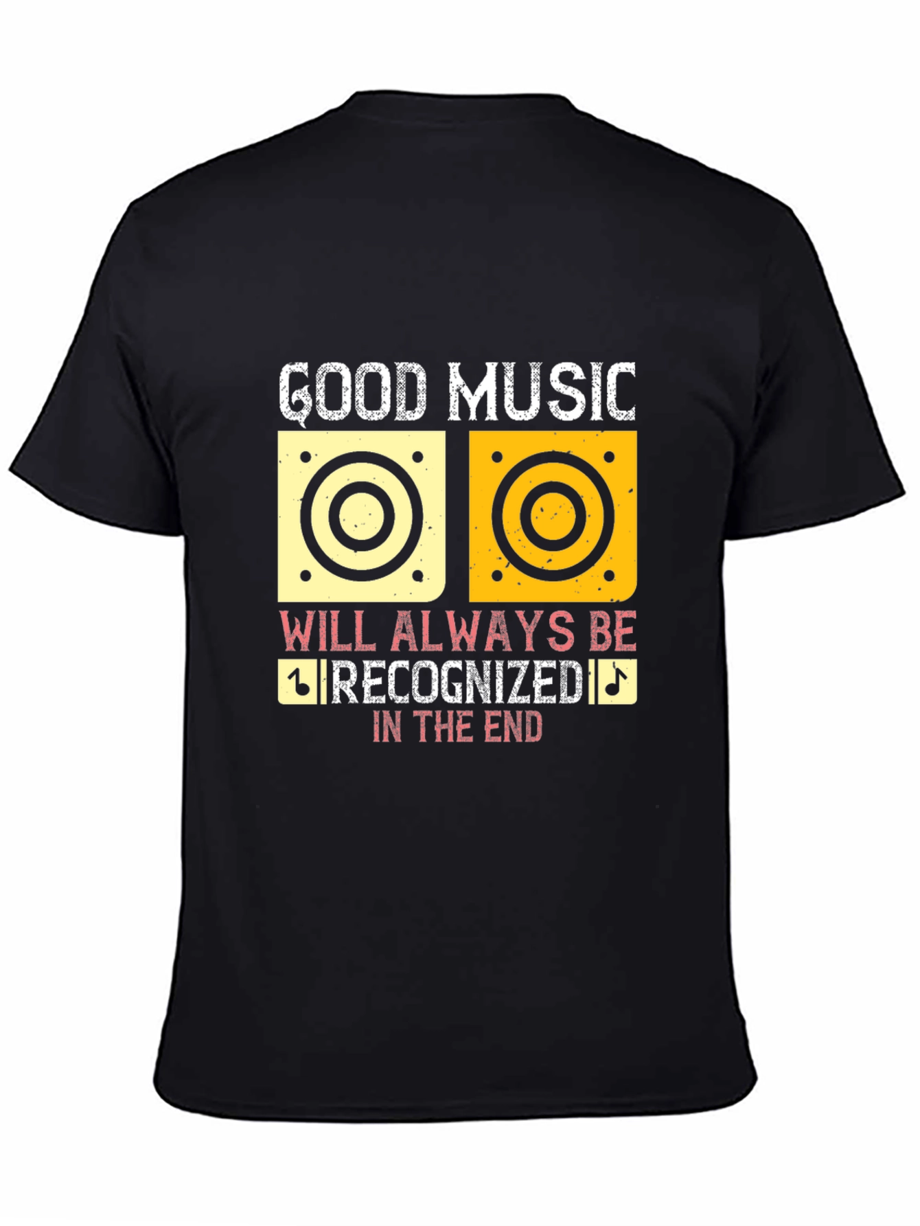 Good Music Will Always Be Recognized T-Shirt